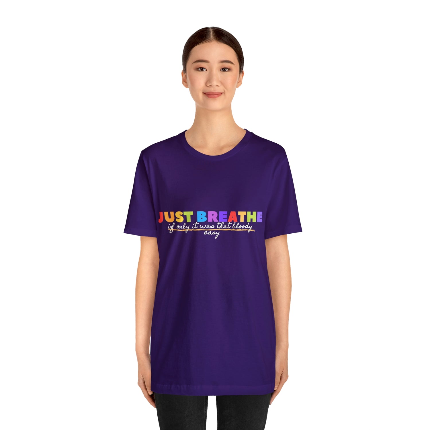 Just Breath If Only It Was That Bloody Easy  - Unisex Jersey Short Sleeve Tee