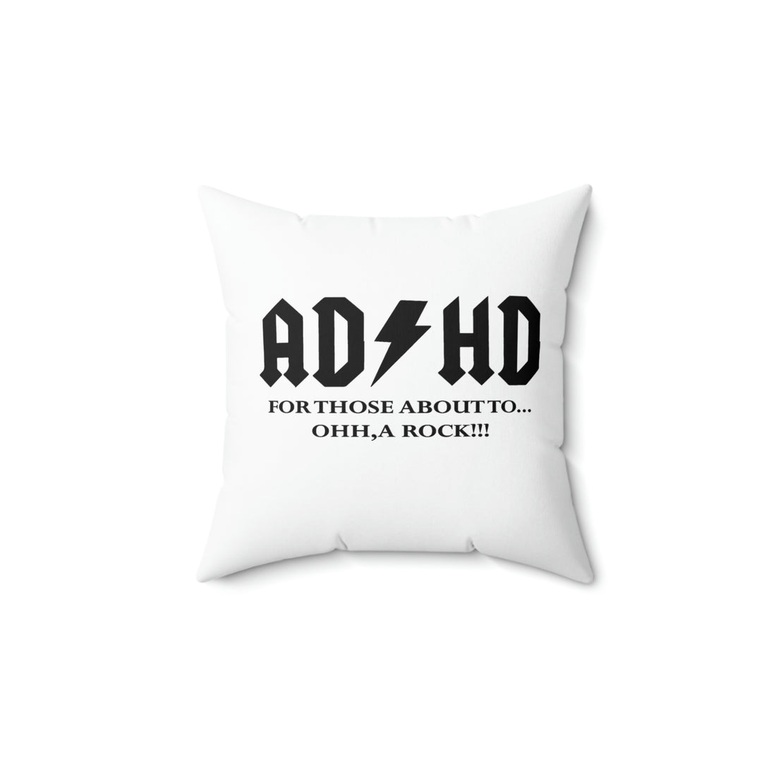 ADHD Look a Rock -  White Pillow