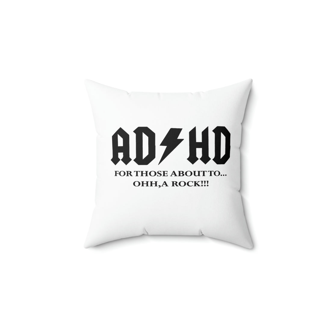 ADHD Look a Rock - White Pillow