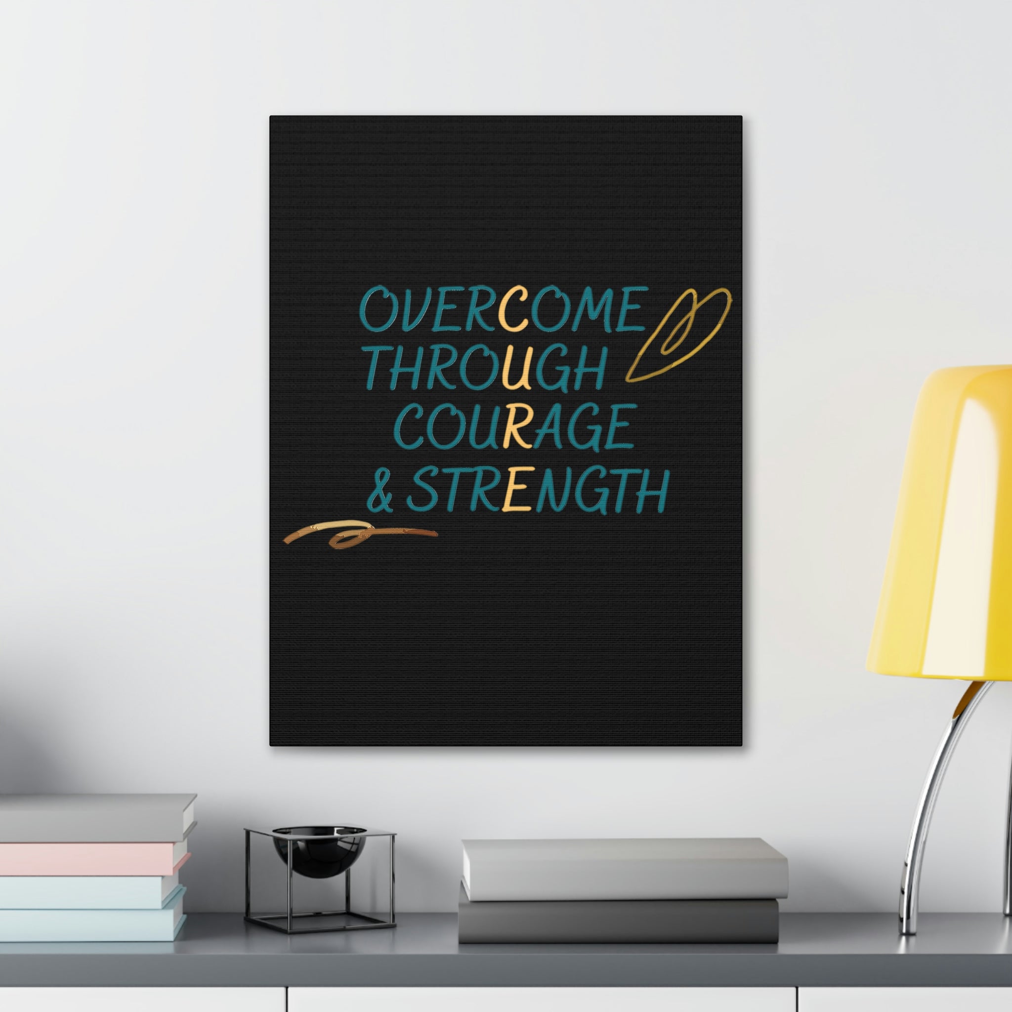 Overcome Through Courage and Strength - Canvass Print