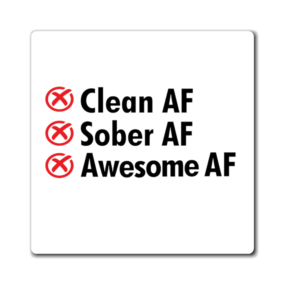 Clean AF Sober AF Awesome AF - Magnet