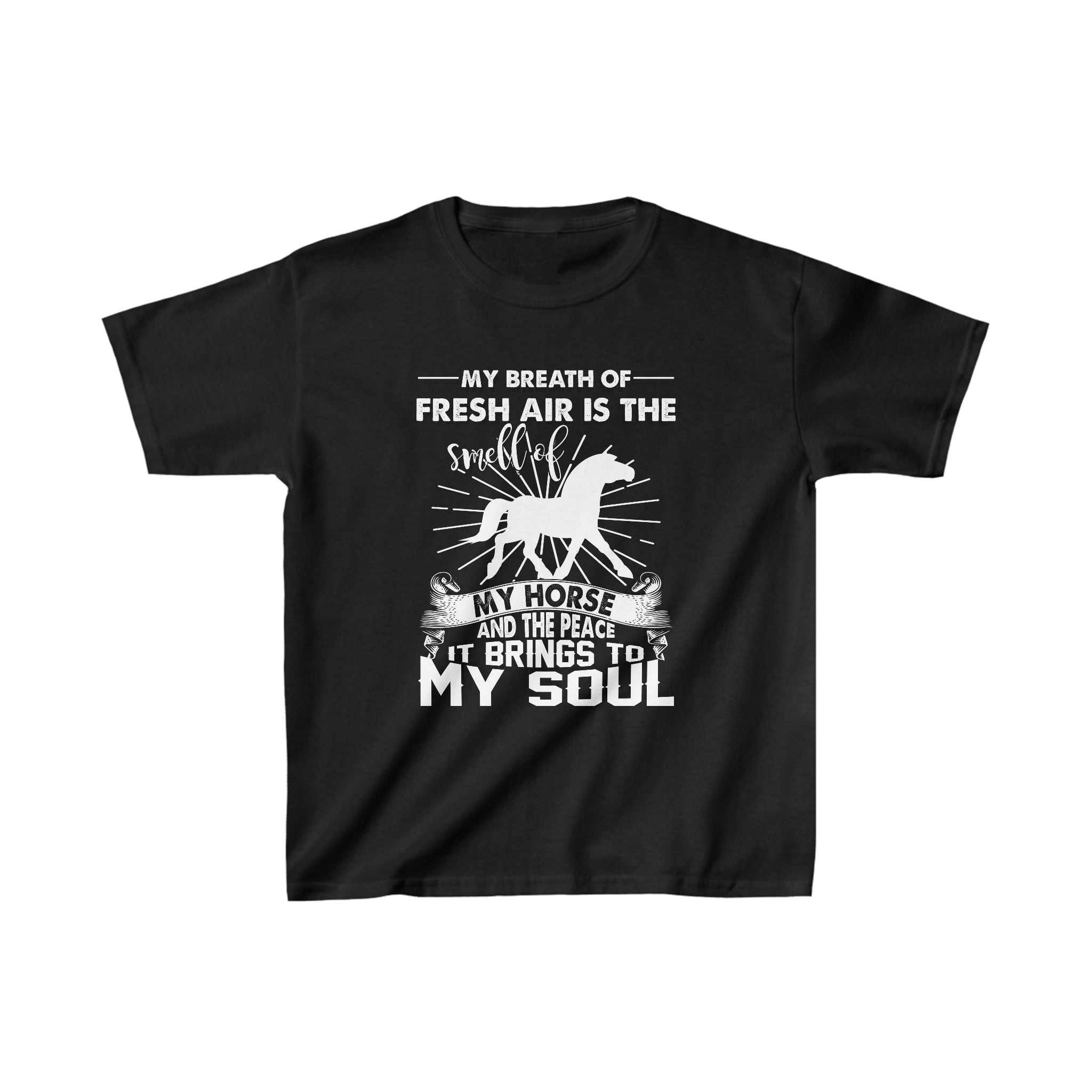 My Breath Of Fresh Air Is The Smell Of My Horse - Kid&