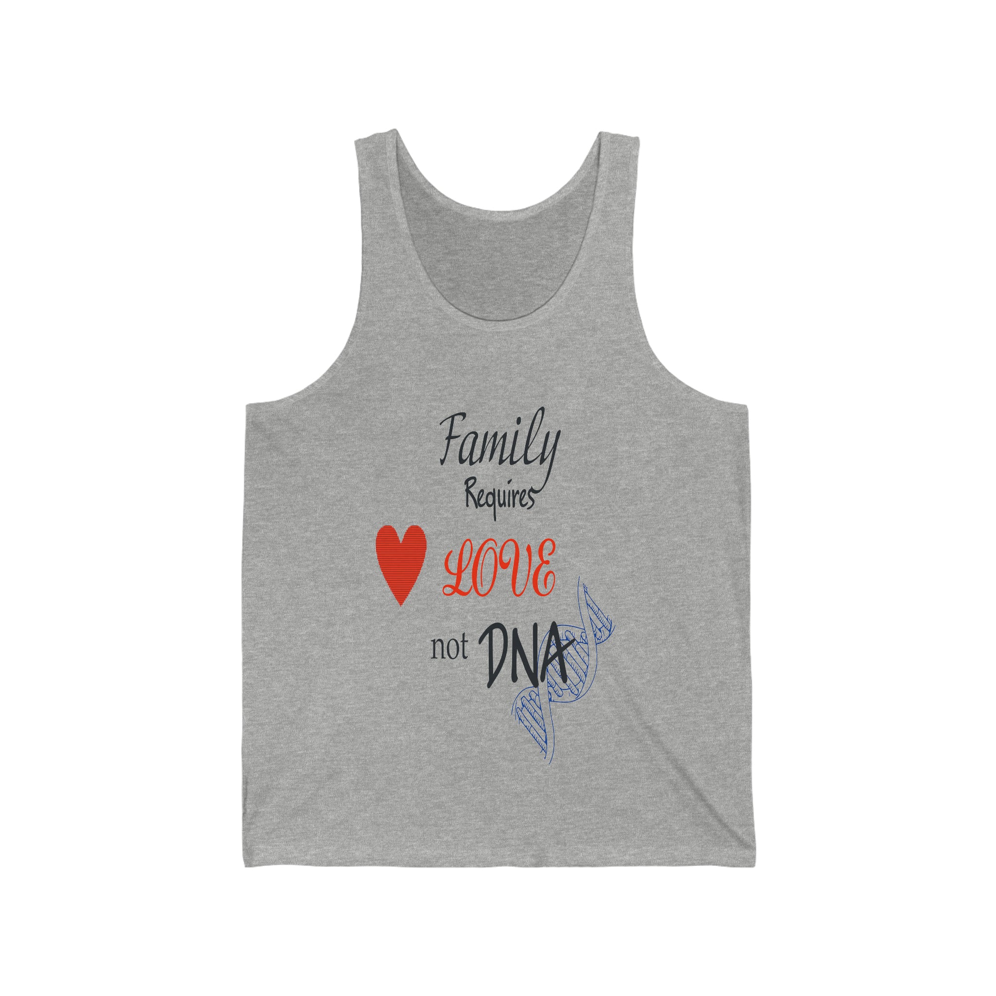 Family requires Love not DNA - Unisex Jersey Tank Top