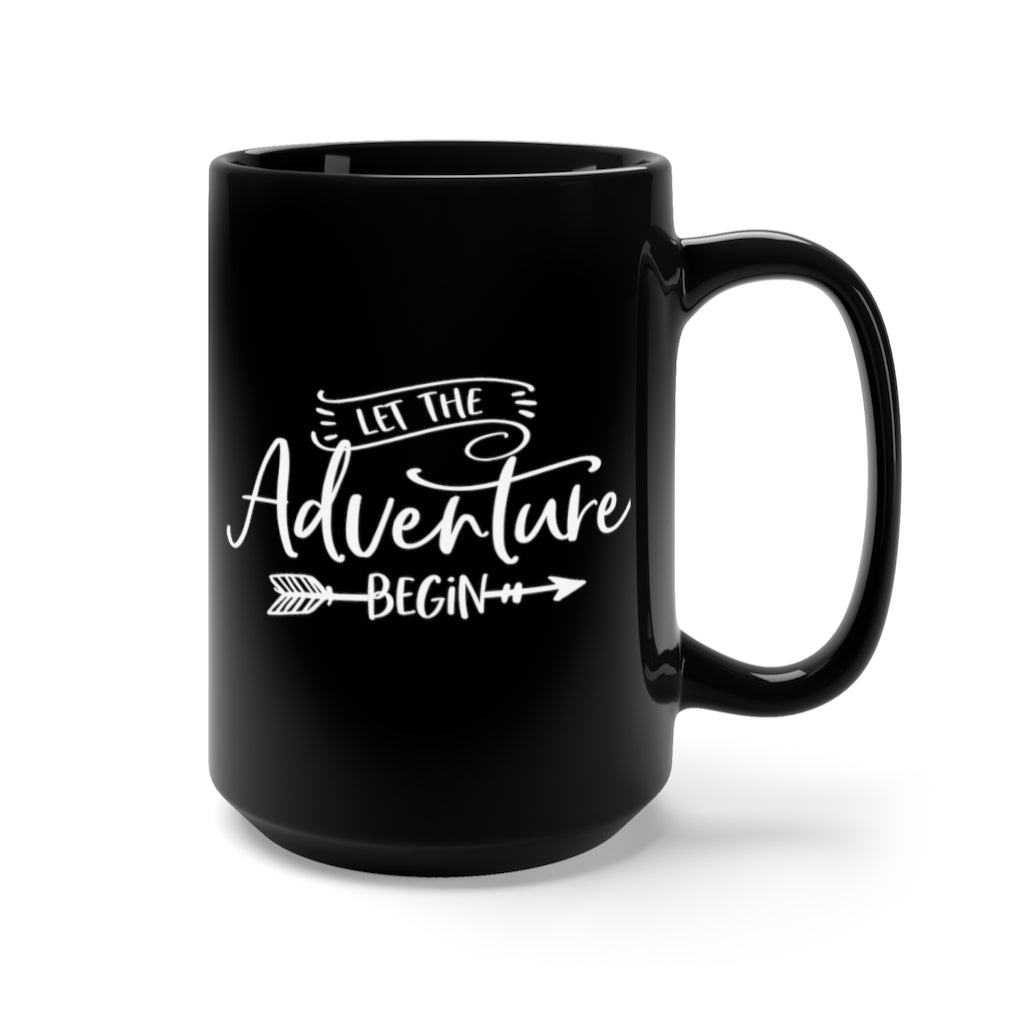 Let The Adventure Begin - Large 15oz Black Mug