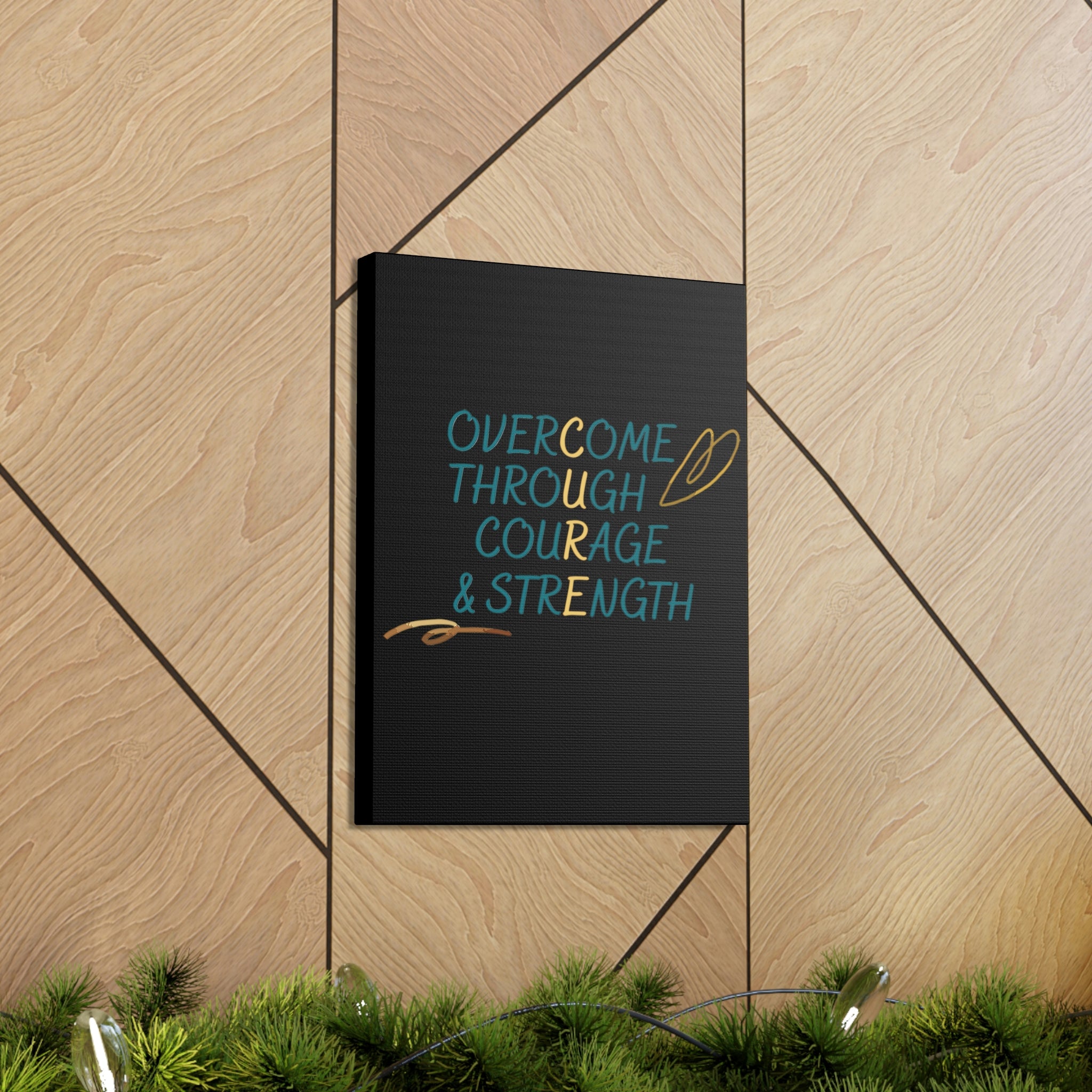 Overcome Through Courage and Strength - Canvass Print