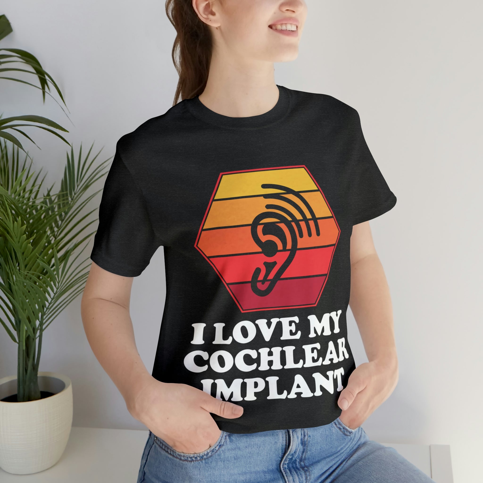 I Love My Cochlear Implant - Unisex Jersey Short Sleeve Tee