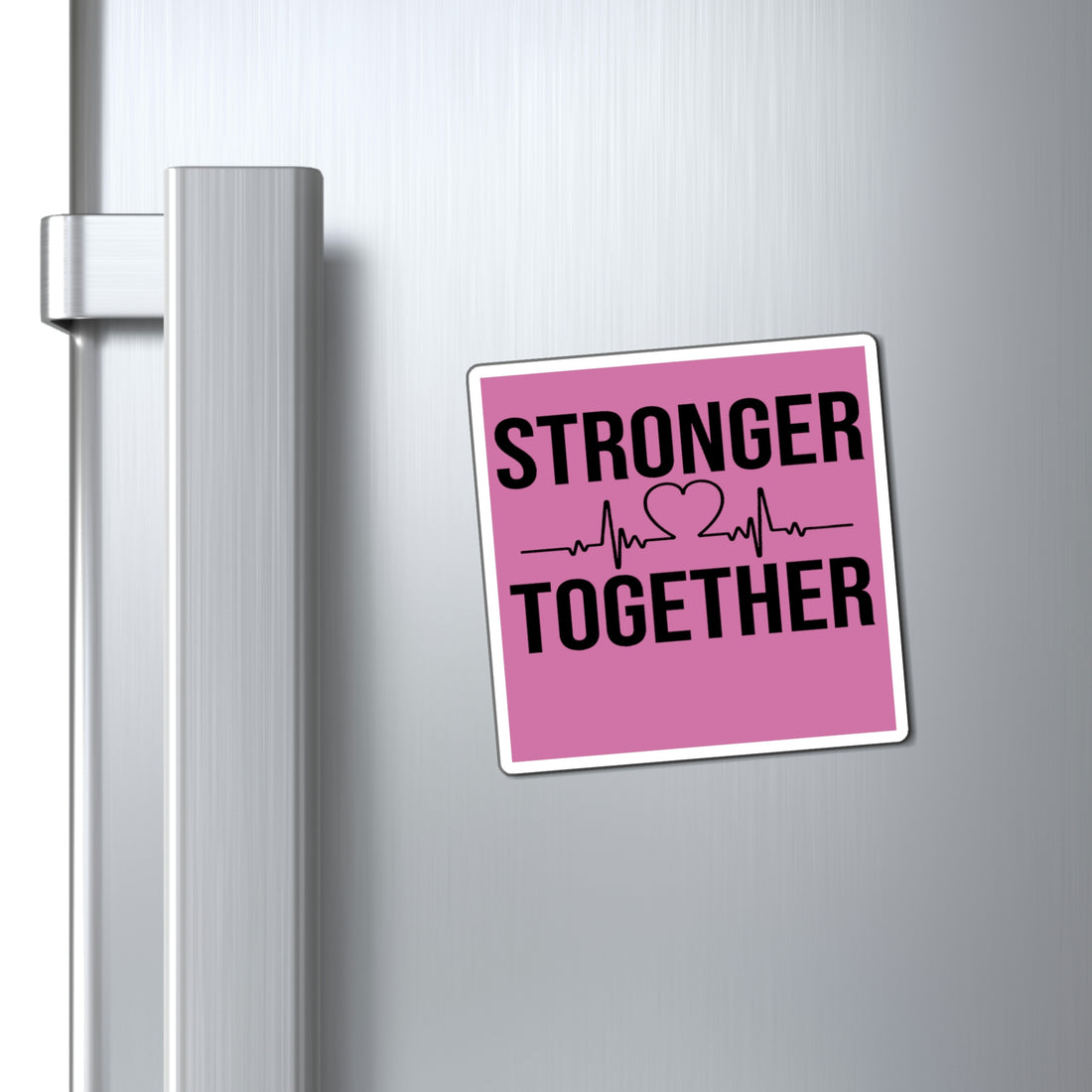 Stronger Together - Magnet