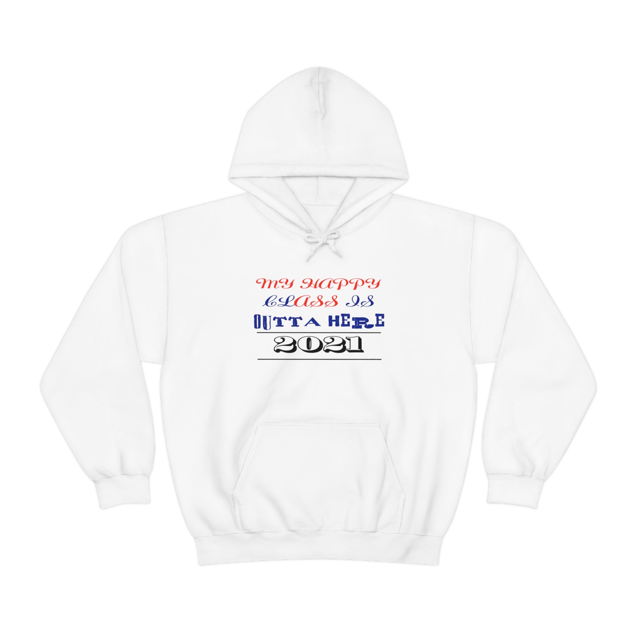 My Happy Class Is Outta Here! Class Year Customizable - Unisex Heavy Blend™ Hooded Sweatshirt