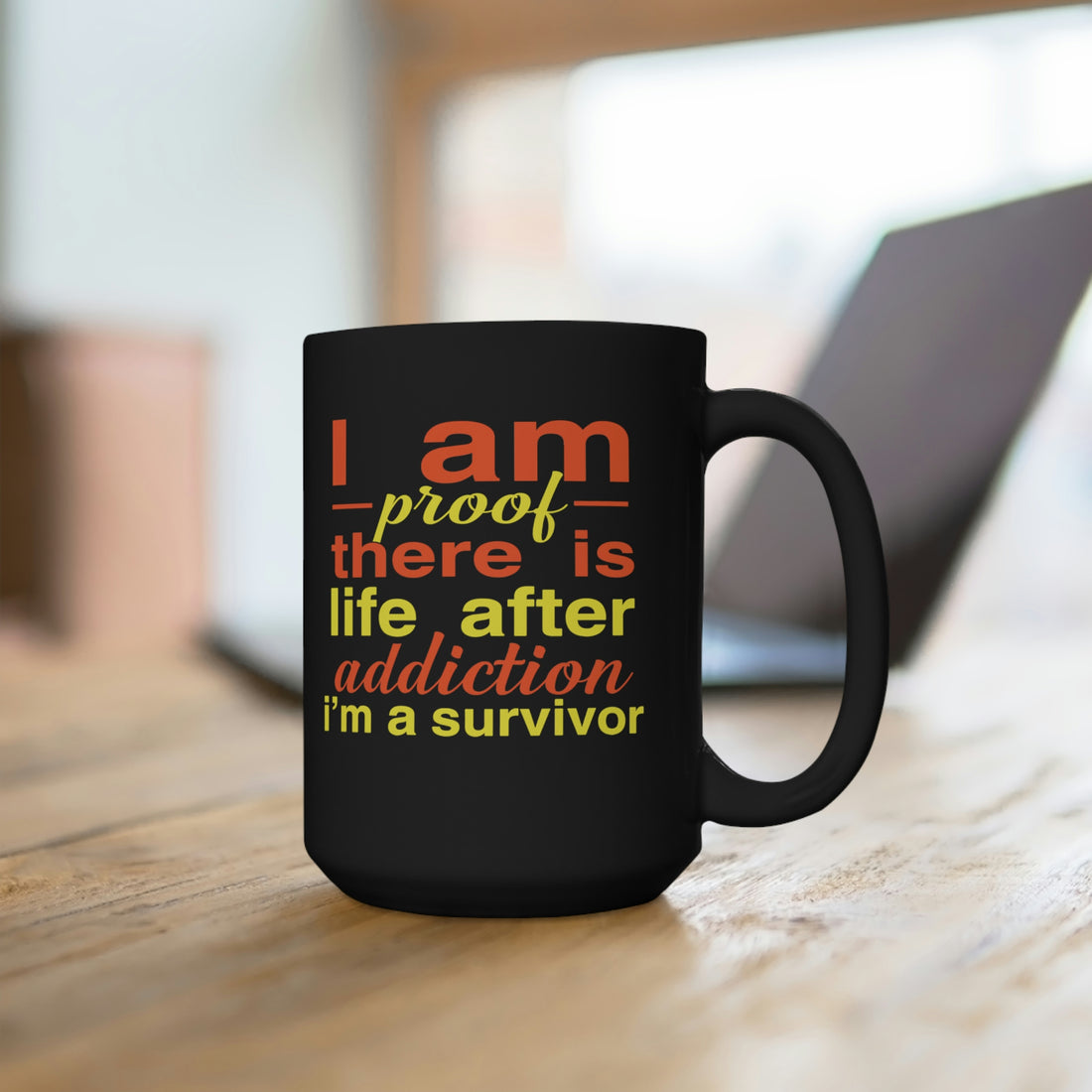 I Am Proof There Is Life After Addiction - Large 15oz Black Mug