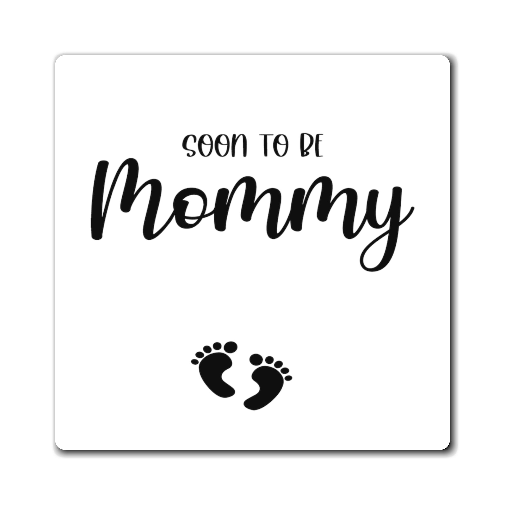 Soon To Be Mommy - White Magnet