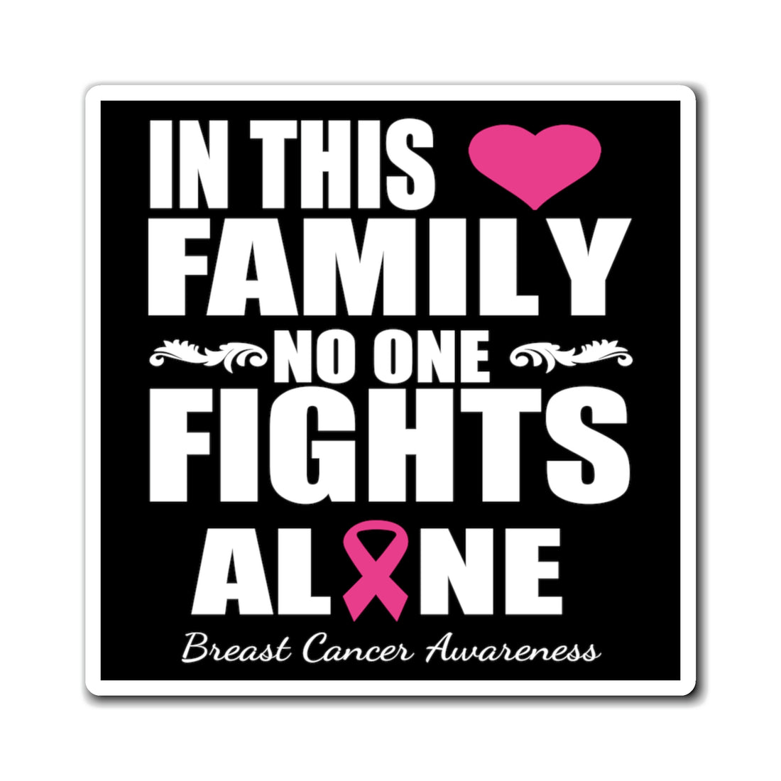 In This Family No One Fights Alone - Magnet