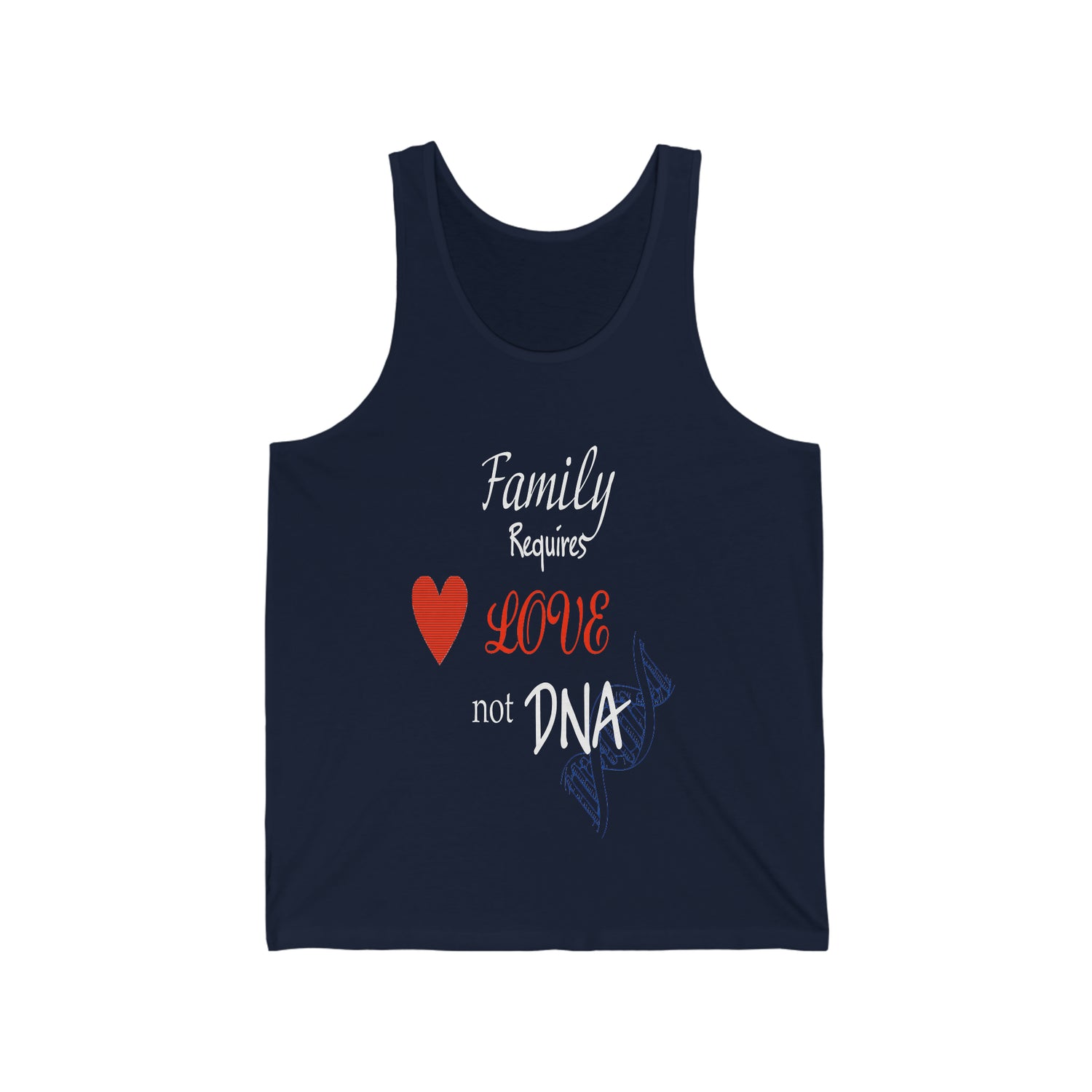 Family requires Love not DNA - Unisex Jersey Tank Top