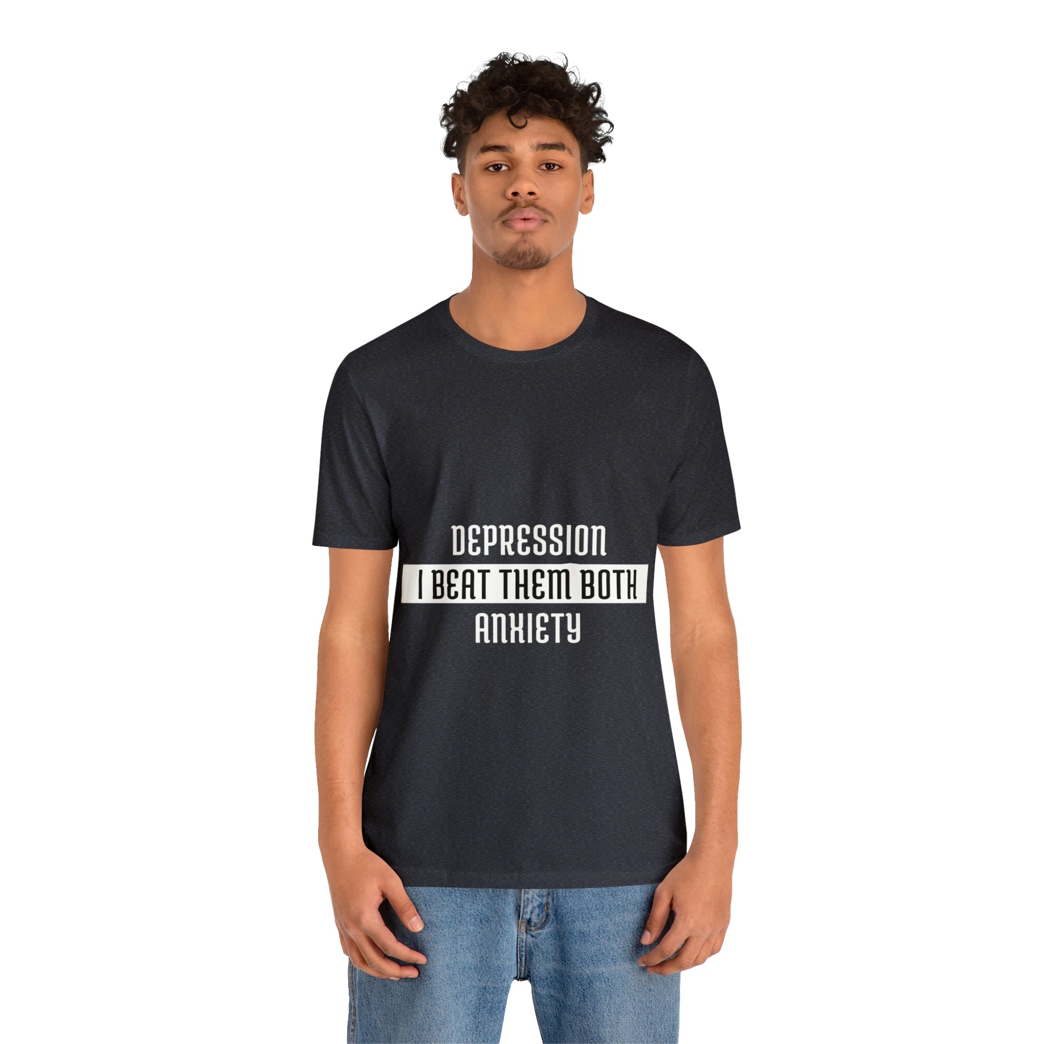 Depression & Anxiety I Beat Then Both - Unisex Jersey Short Sleeve Tee