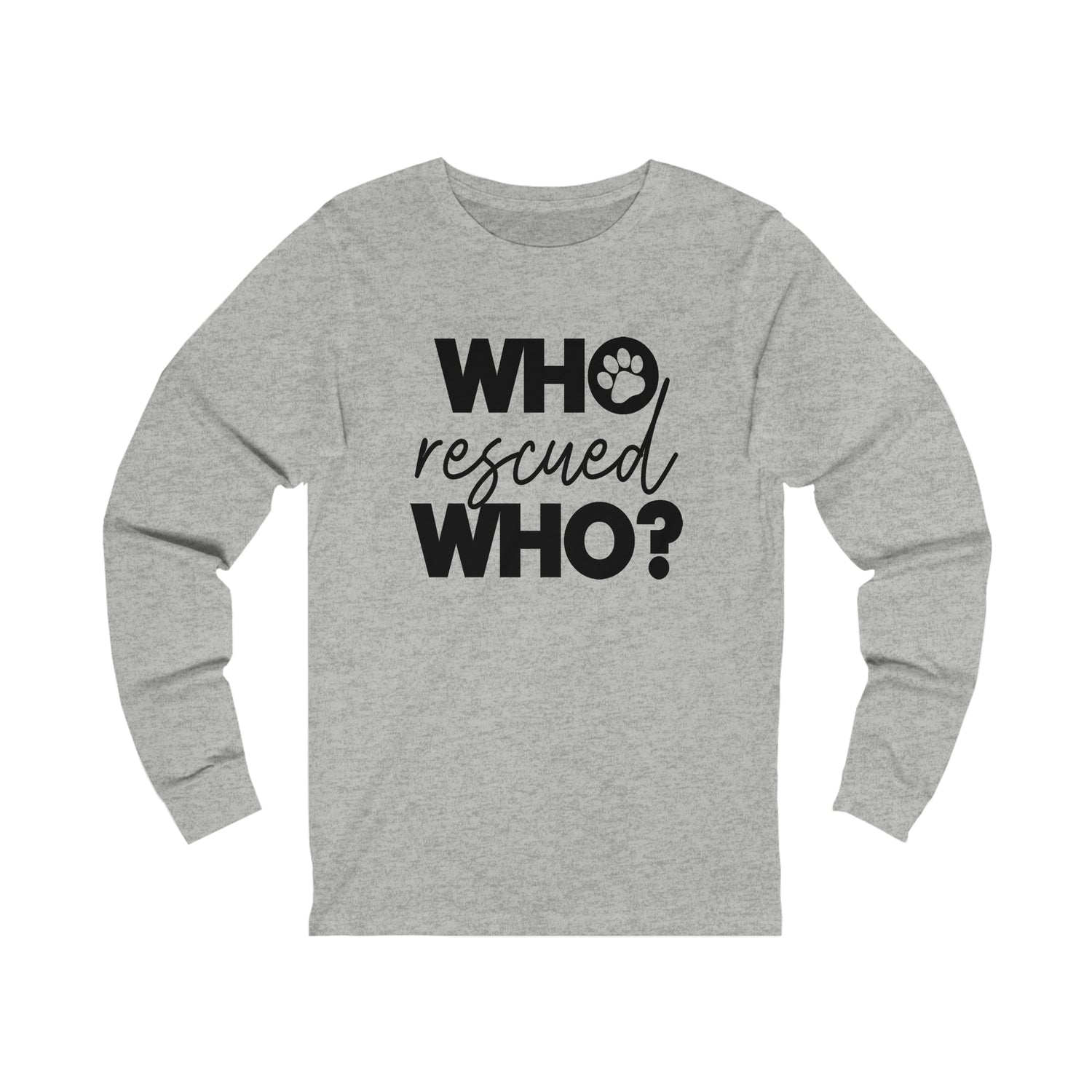 Who Rescued Who - Unisex Jersey Long Sleeve Tee
