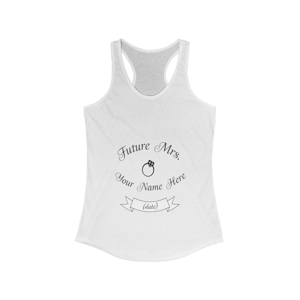 Future Mrs. Your Name & Wedding Date Customizable - Racerback Tank Top