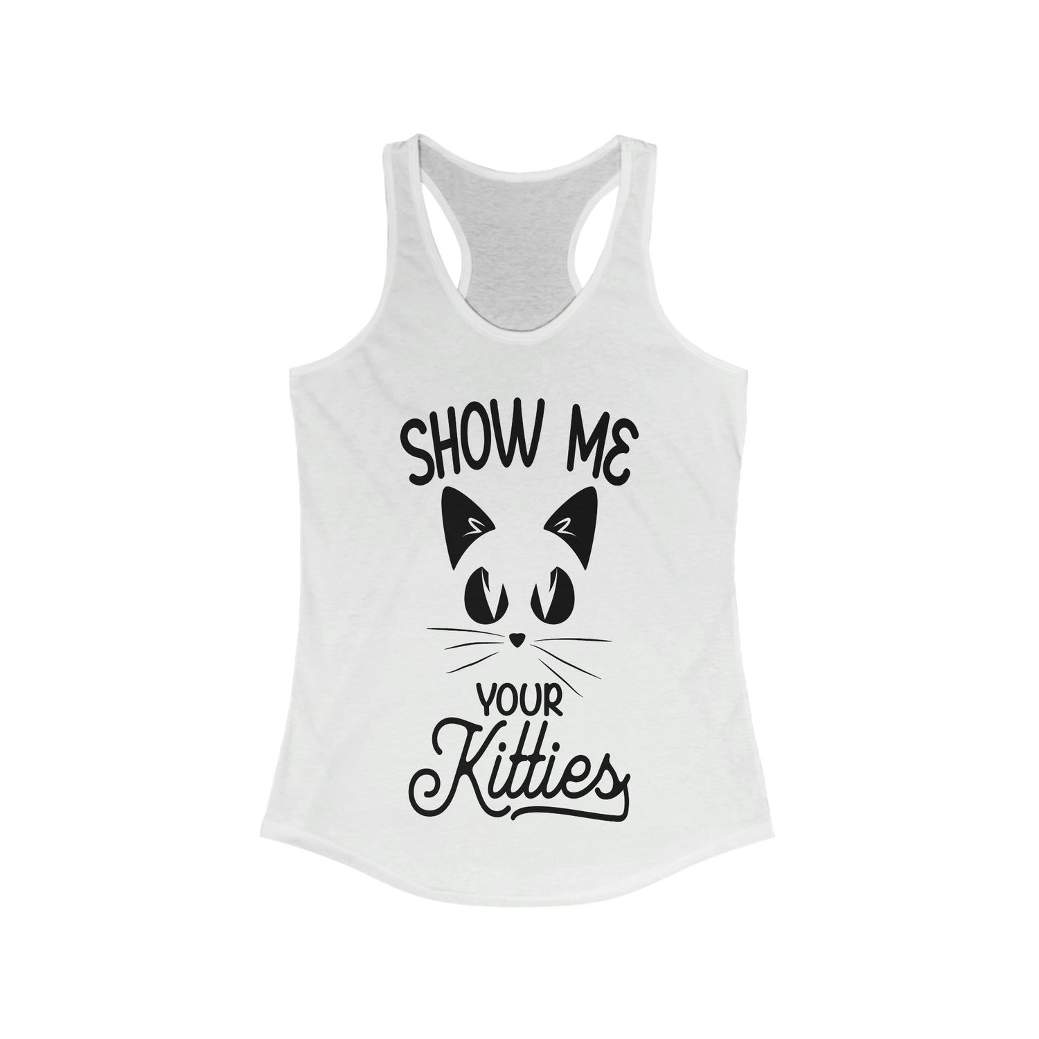 Show Me Your Kitties - Racerback Tank Top