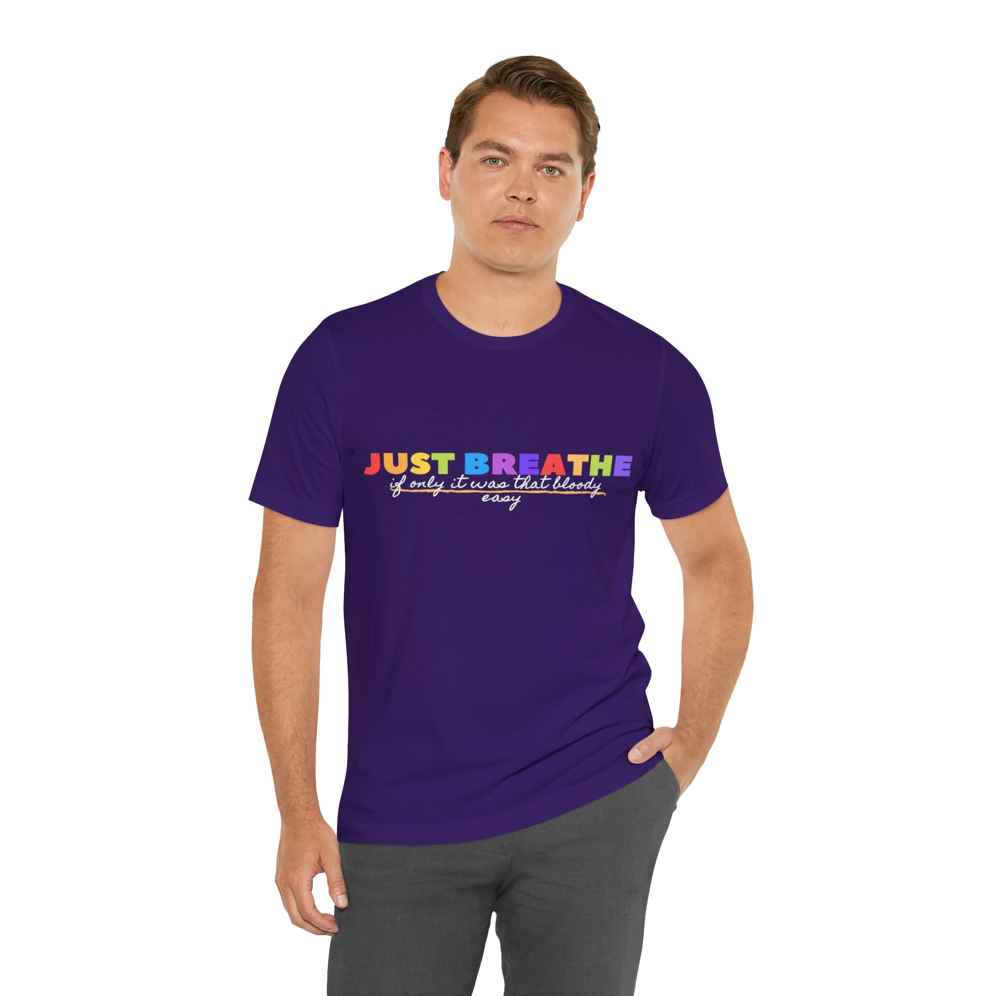 Just Breath If Only It Was That Bloody Easy - Unisex Jersey Short Sleeve Tee