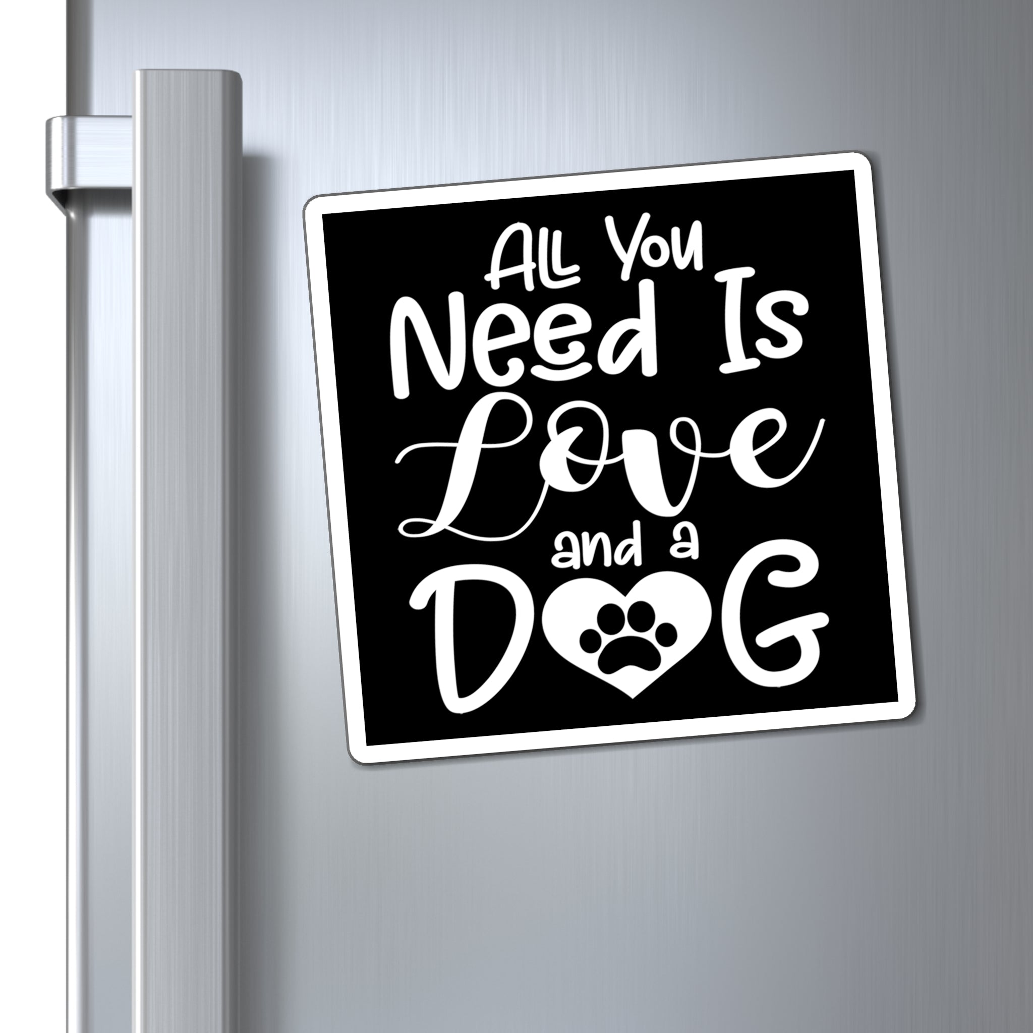 All You Need Is Love & A Dog - Magnet