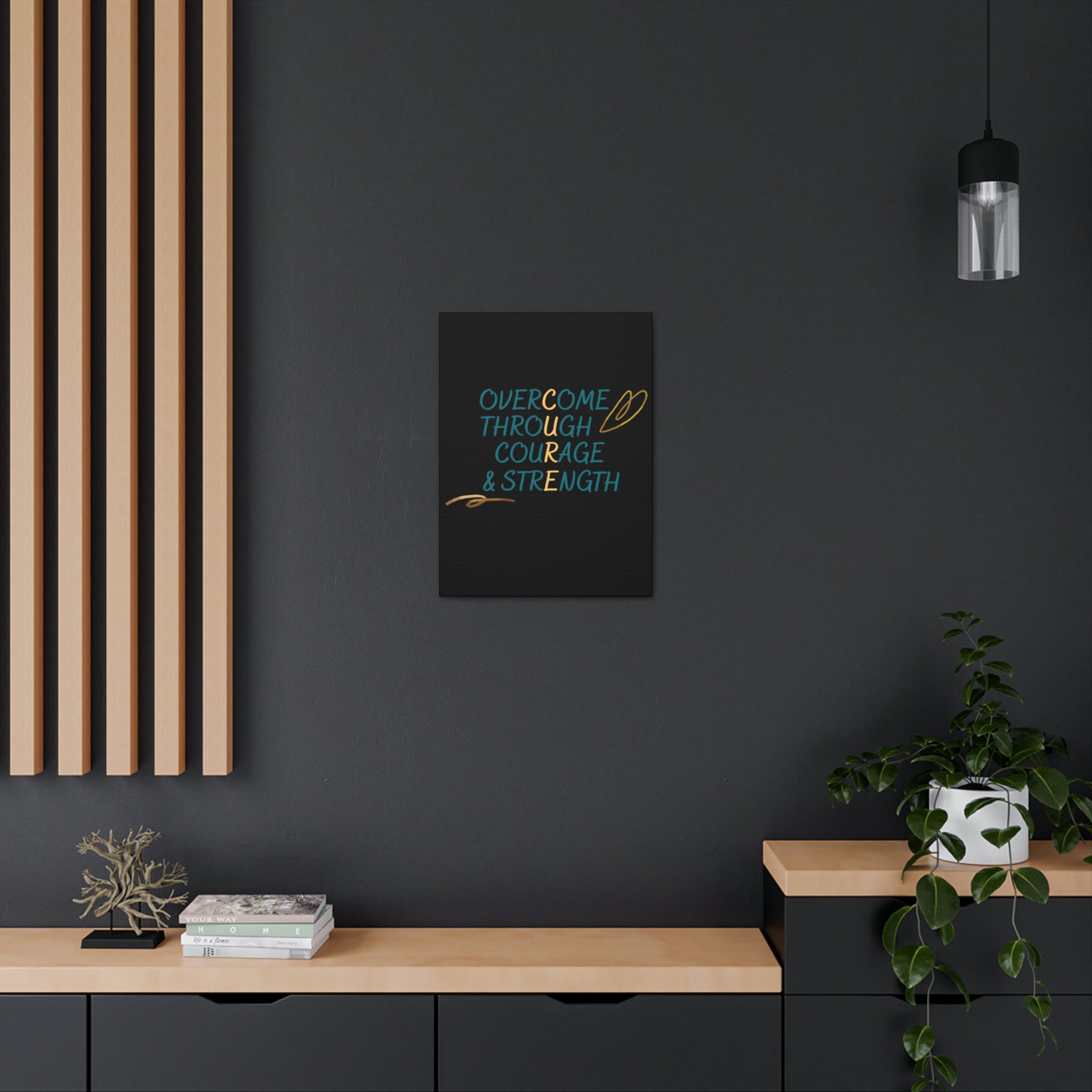 Overcome Through Courage and Strength - Canvass Print
