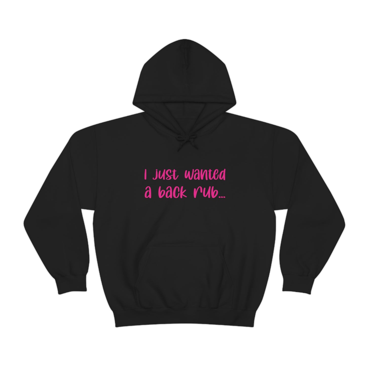 I Just Wanted A Back Rub - Unisex Heavy Blend™ Hooded Sweatshirt