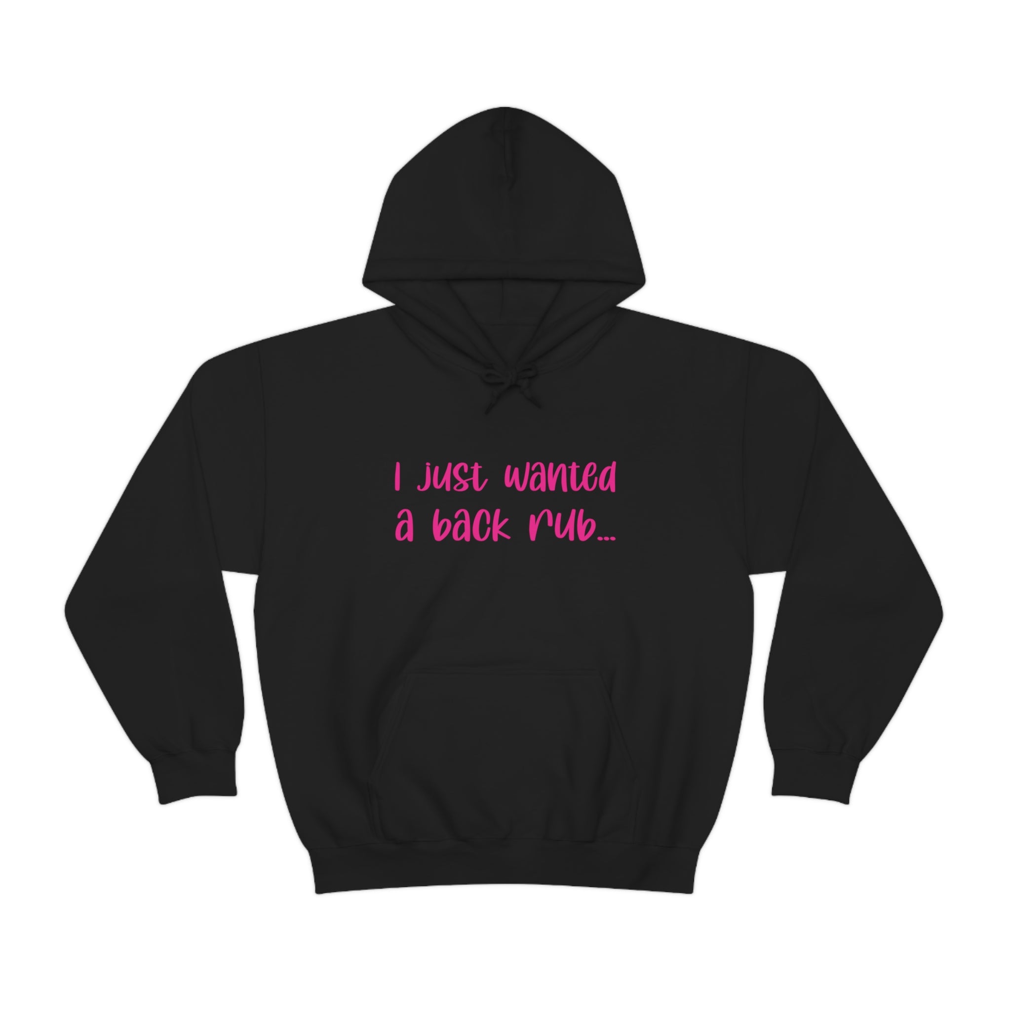 I Just Wanted A Back Rub - Unisex Heavy Blend™ Hooded Sweatshirt