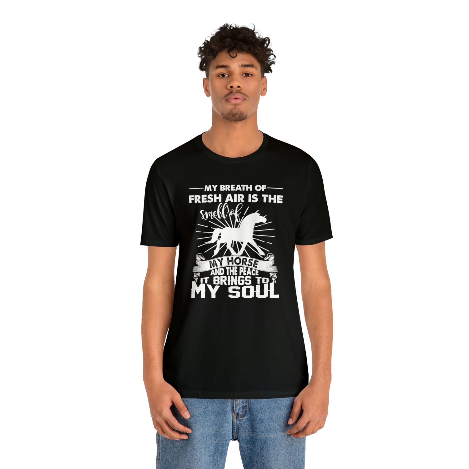 My Breath Of Fresh Air Is The Smell Of My Horse - Unisex Jersey Short Sleeve Tee