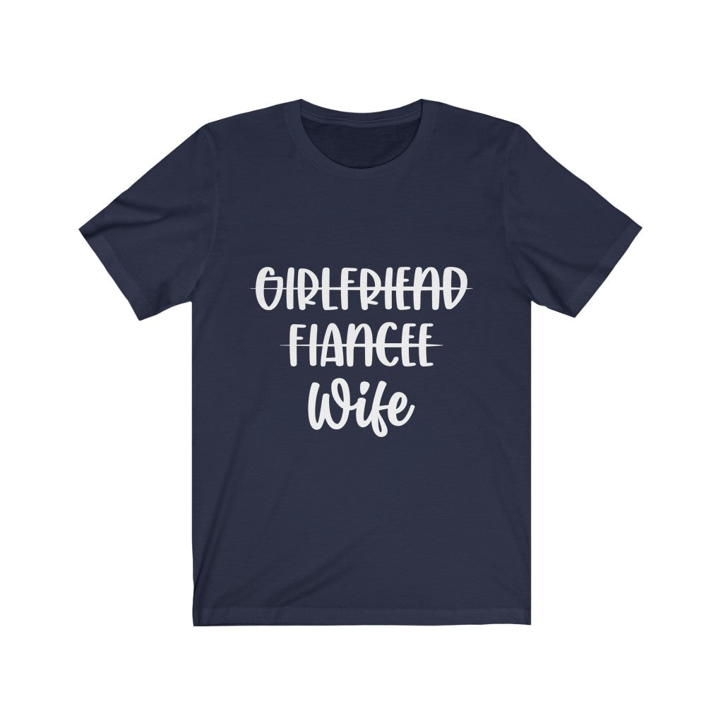 Girlfriend, Fiance, Wife - Unisex Jersey Short Sleeve Tee