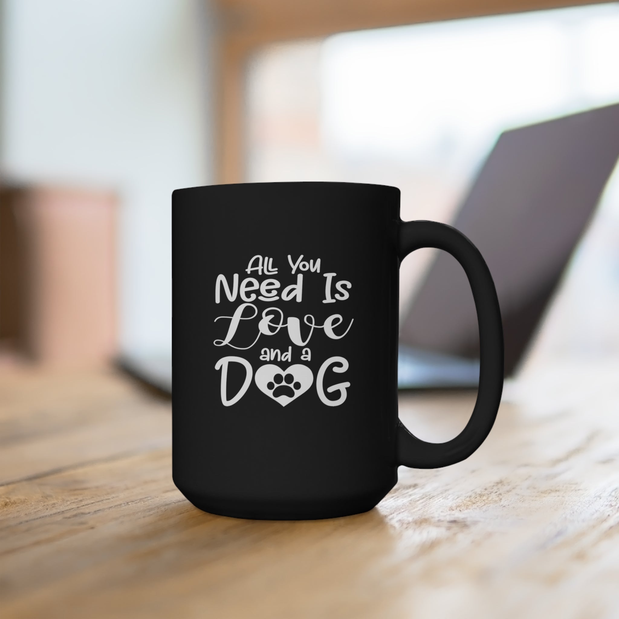 All You Need Is Love & A Dog - Large 15oz Black Mug