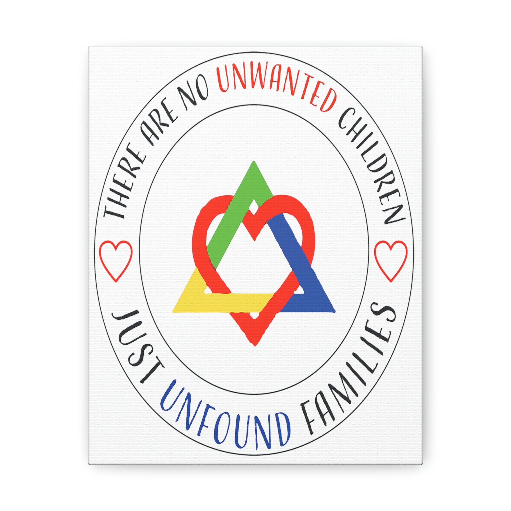 There are No Unwanted Children Only Unfound Families - Canvas Print