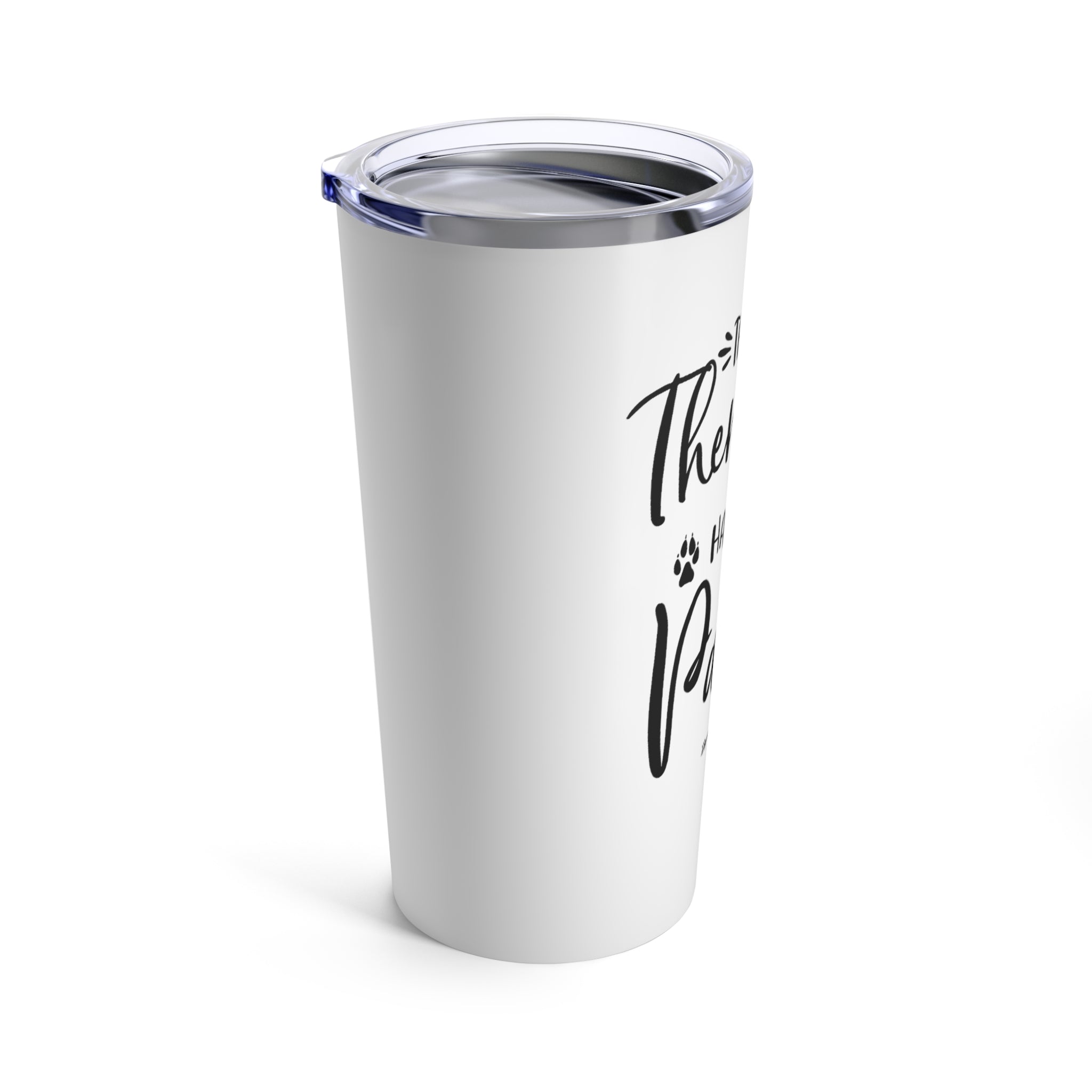 The Best Therapist Has Fur & Paws - Tumbler 20oz