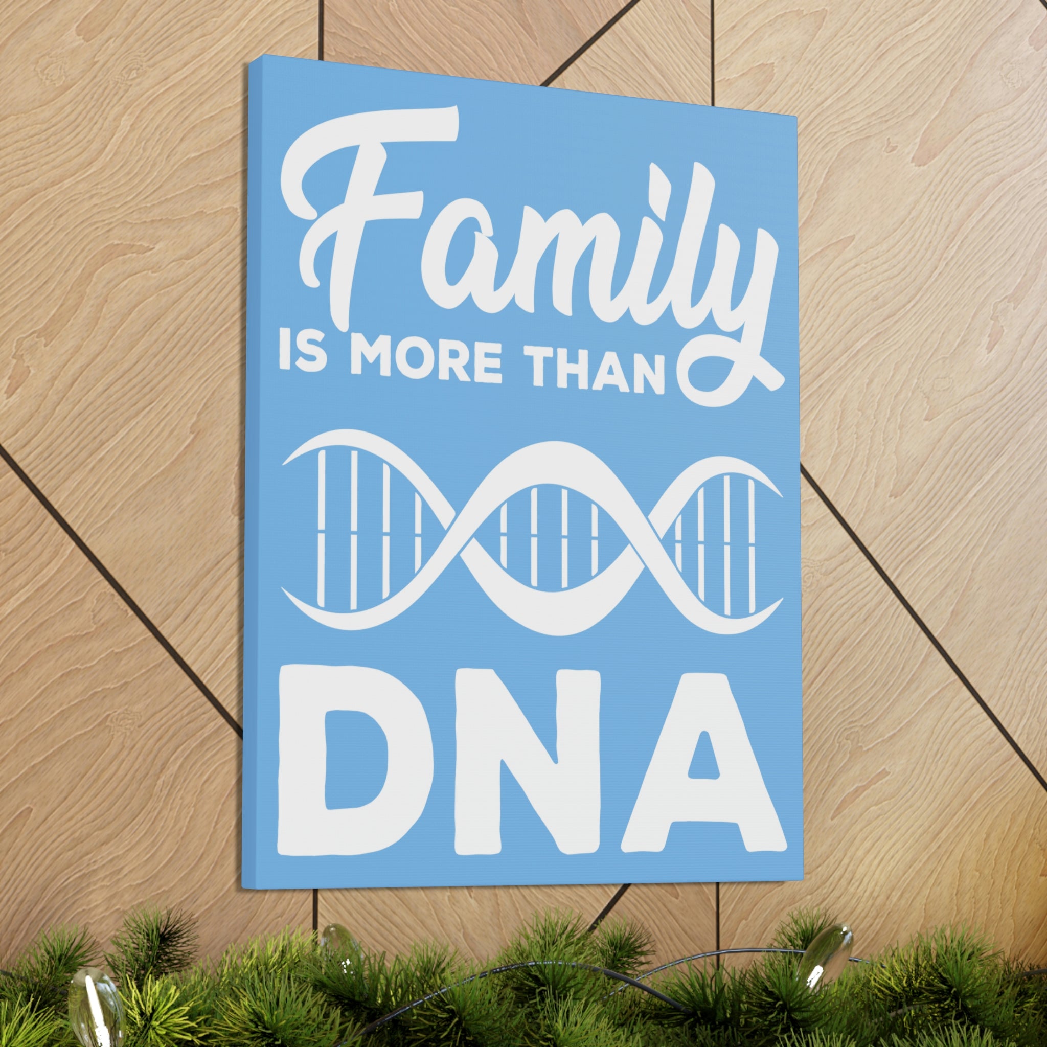 Family is more than DNA - Canvas Print