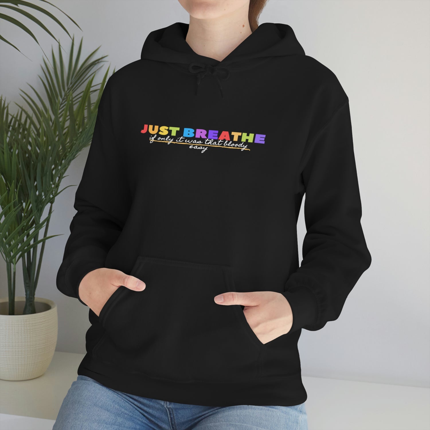 Just Breath If Only It Was That Bloody Easy - Unisex Heavy Blend™ Hooded Sweatshirt
