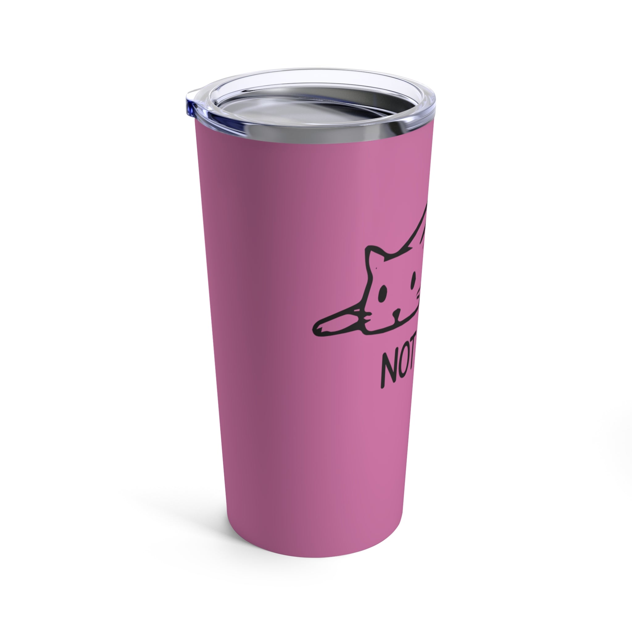 Not Today - Tumbler 20oz