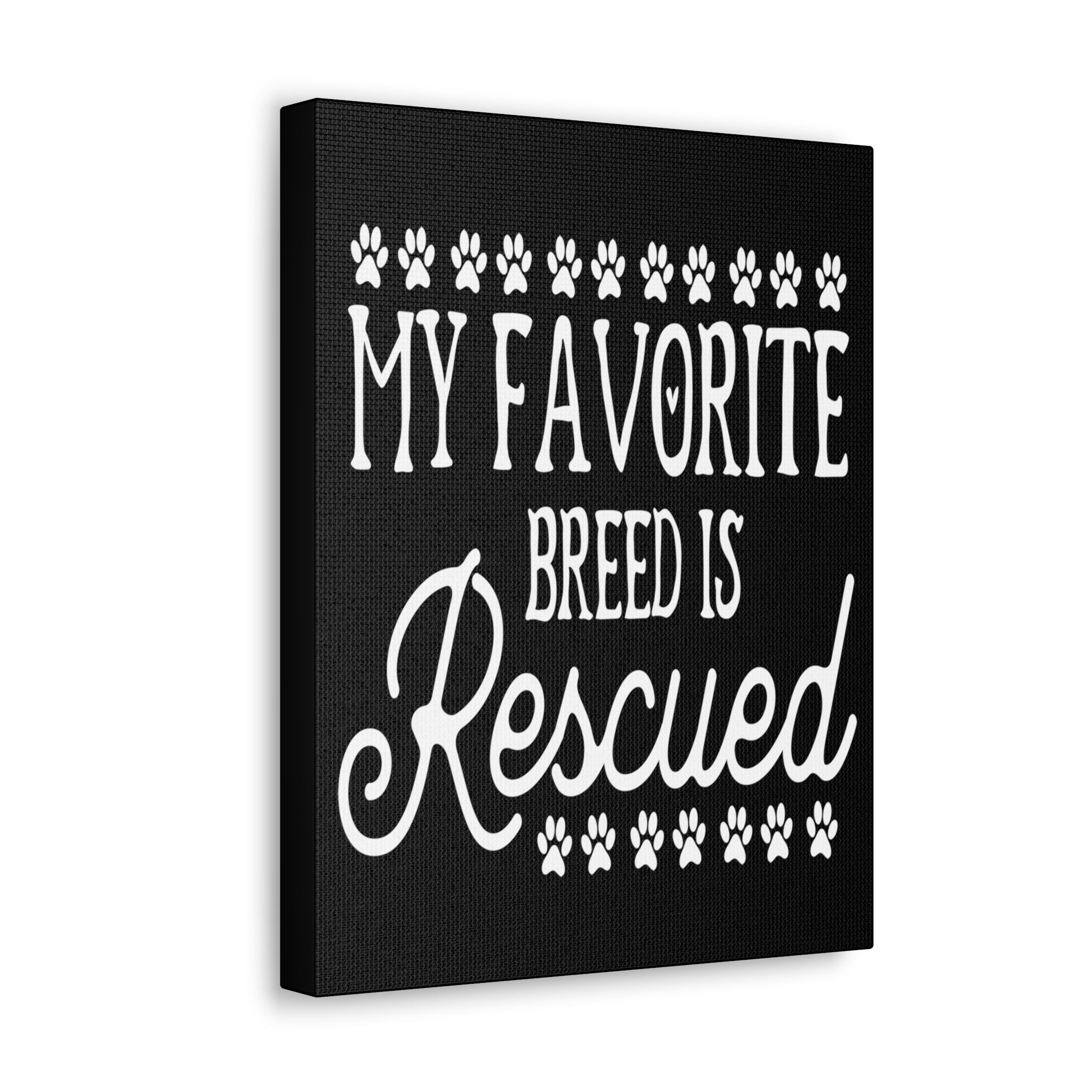 My Favorite Breed Is Rescued - Canvass Print