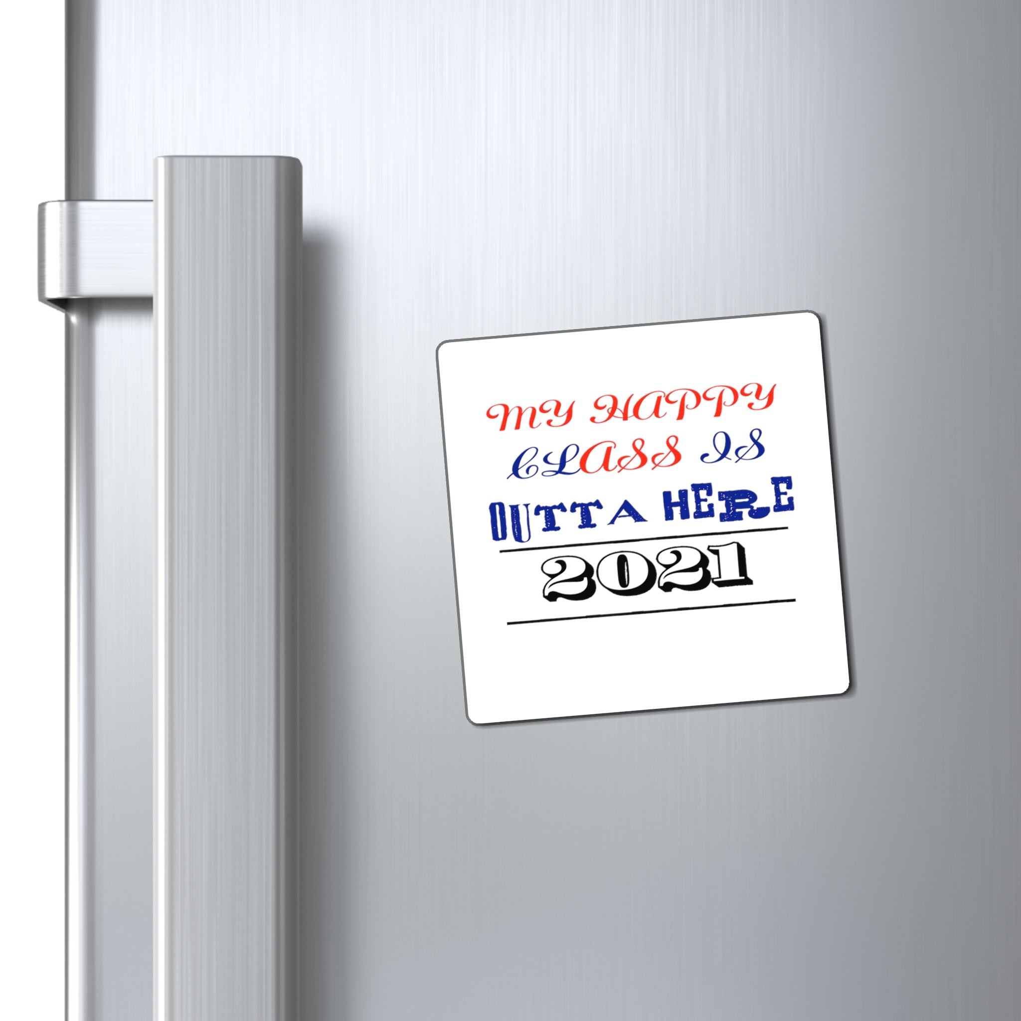 My Happy Class Is Outta Here! Class Year Customizable - Magnet