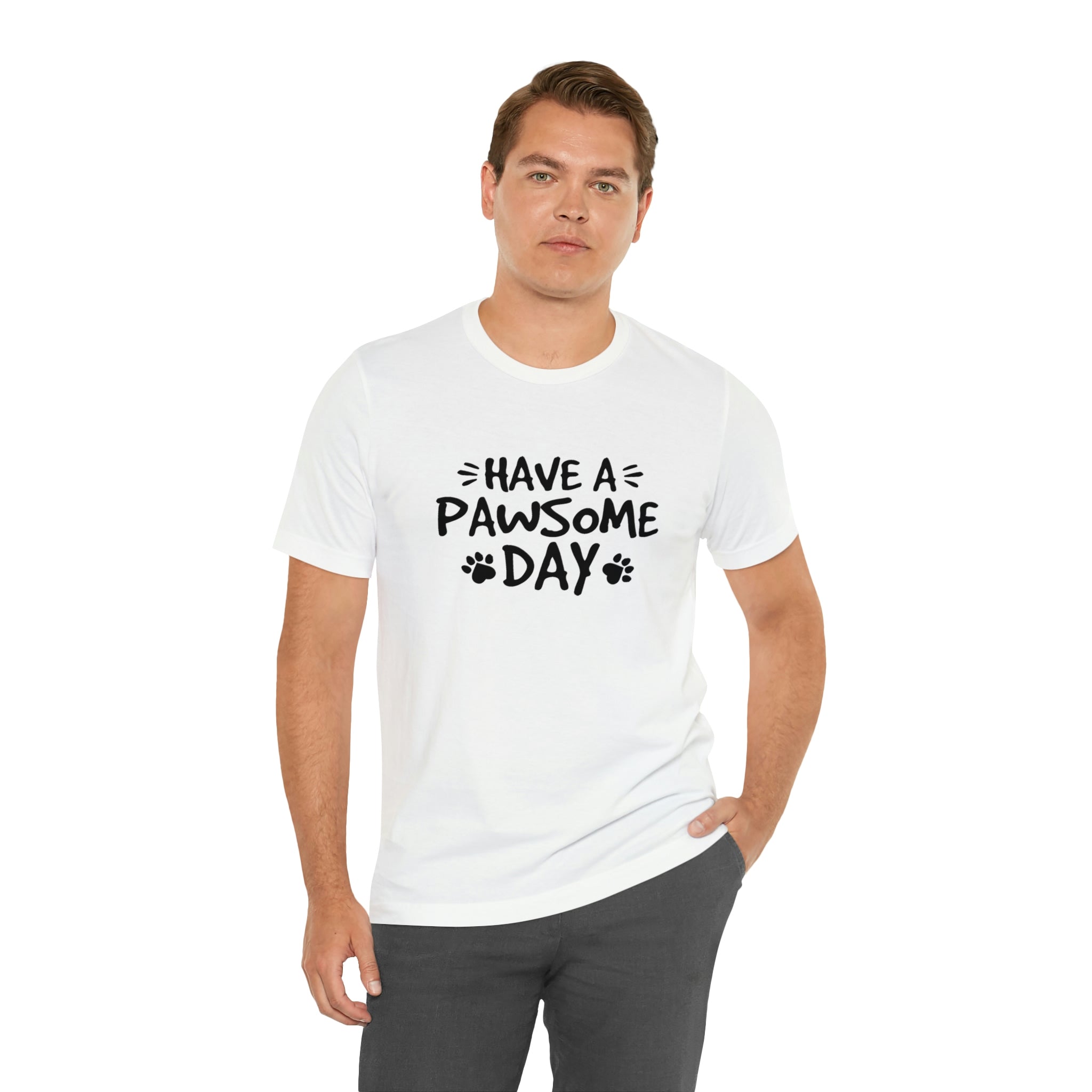 Have A Pawsome Day - Unisex Jersey Short Sleeve Tee