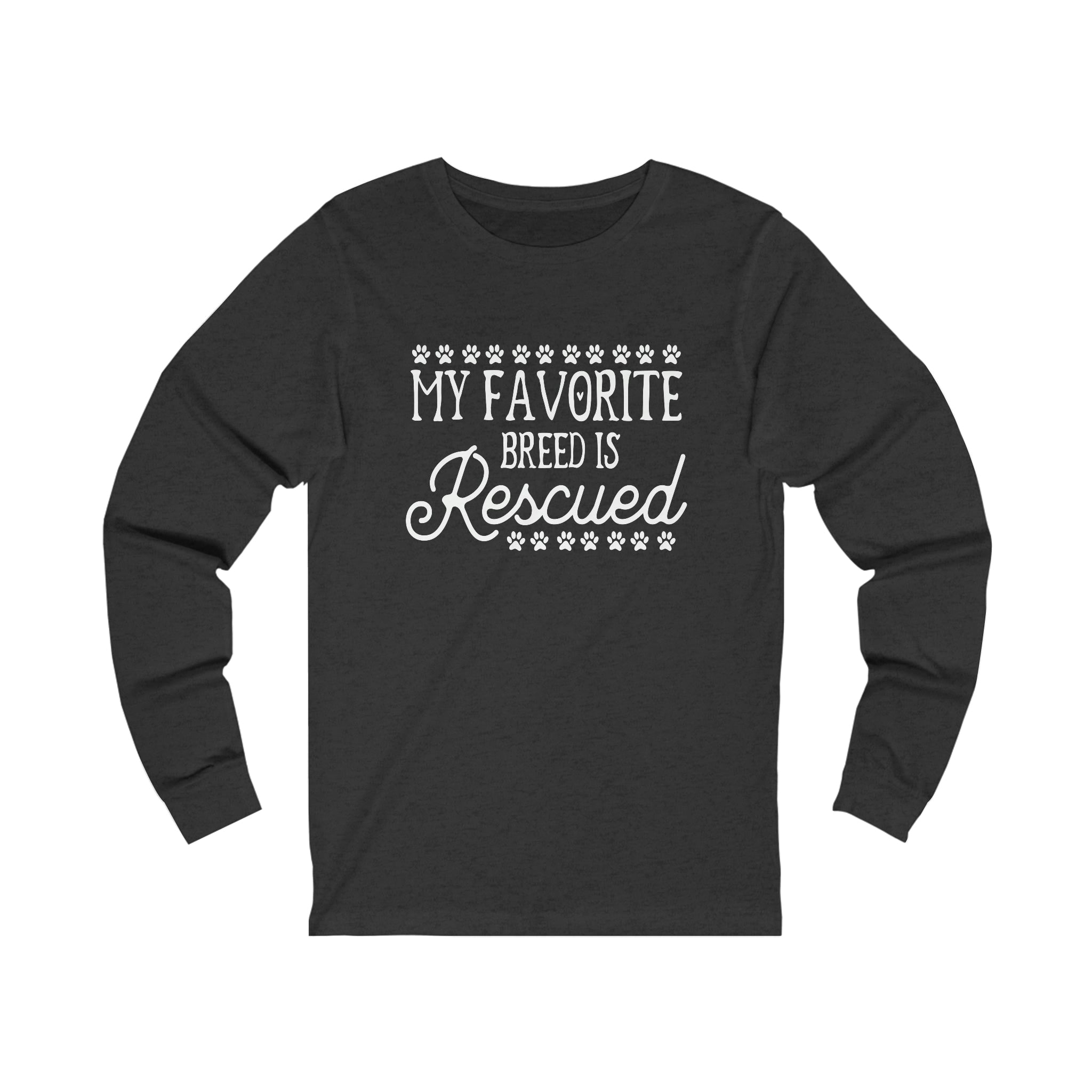 My Favorite Breed Is Rescued - Unisex Jersey Long Sleeve Tee