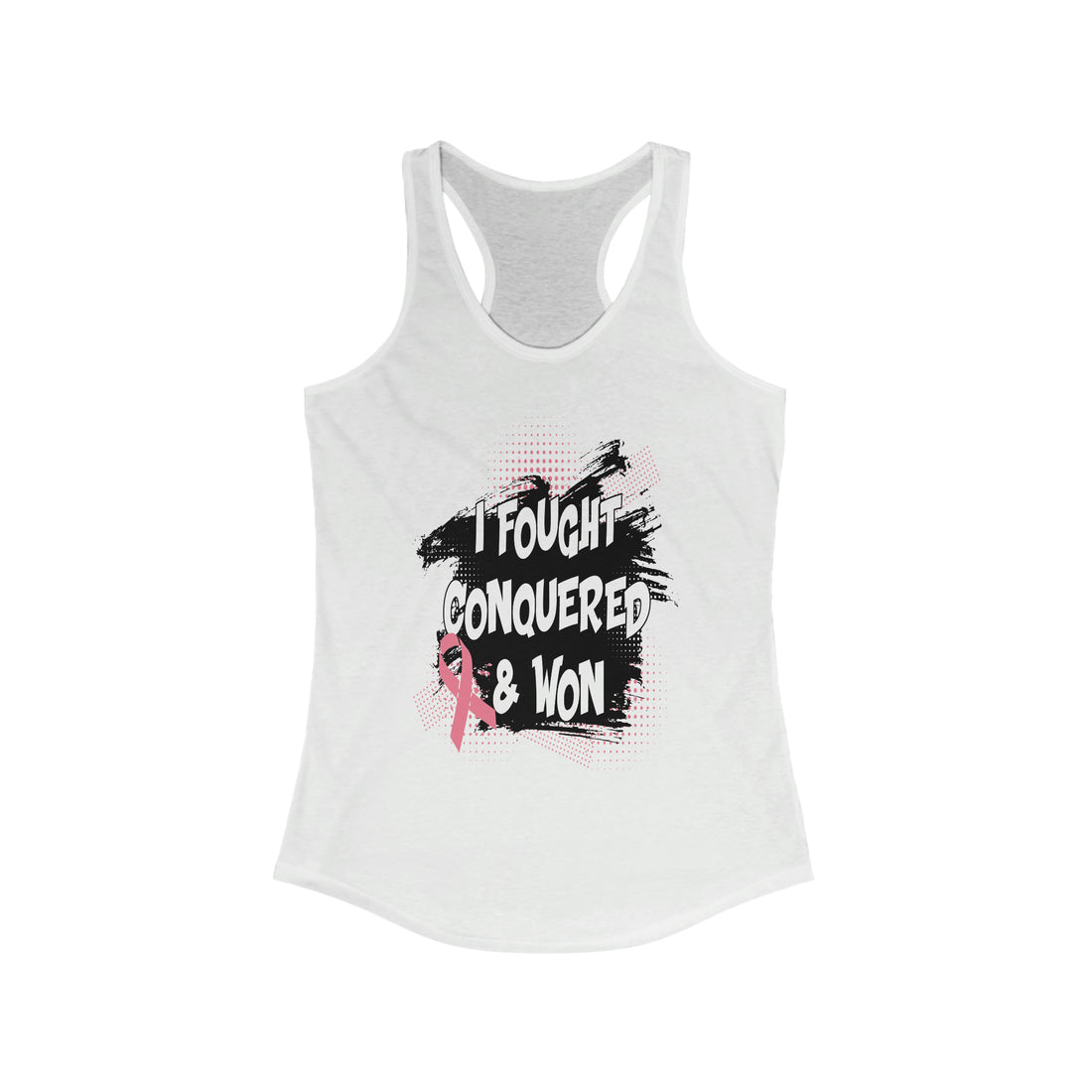 I Fought Conquered &amp; Won - Racerback Tank Top