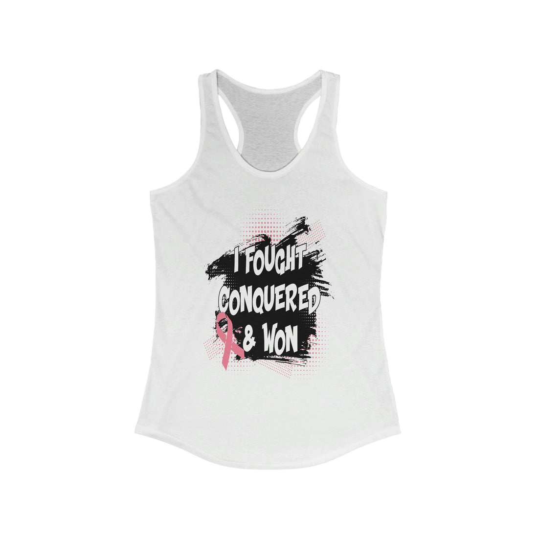 I Fought Conquered & Won - Racerback Tank Top