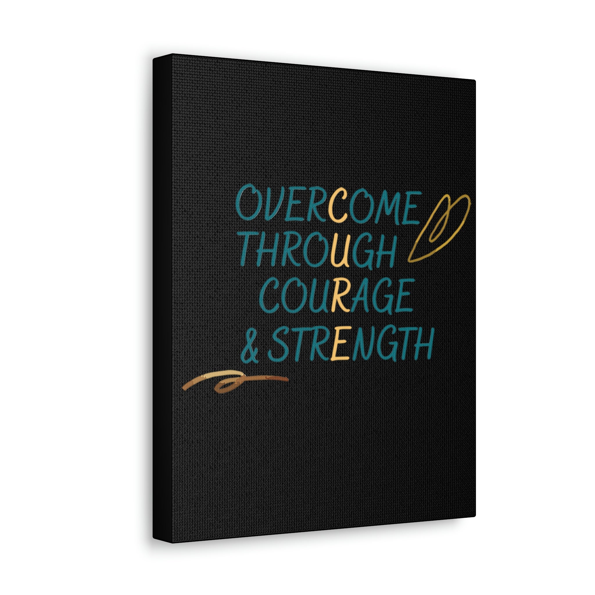 Overcome Through Courage and Strength - Canvass Print