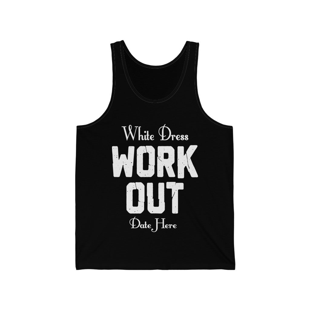 White Dress Work Out Wedding Date Customizable - Unisex Jersey Tank Top