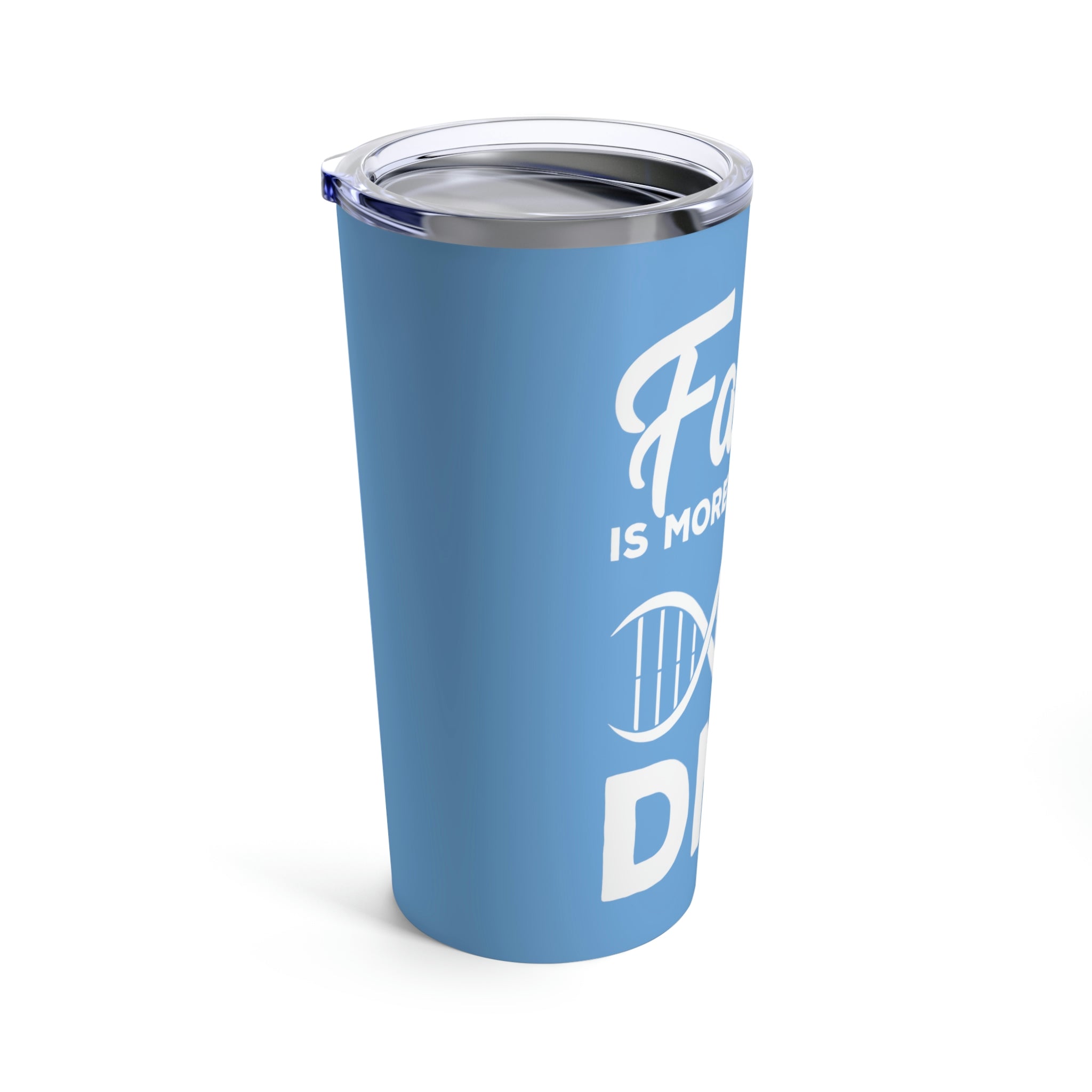 Family is more than DNA Tumbler 20oz