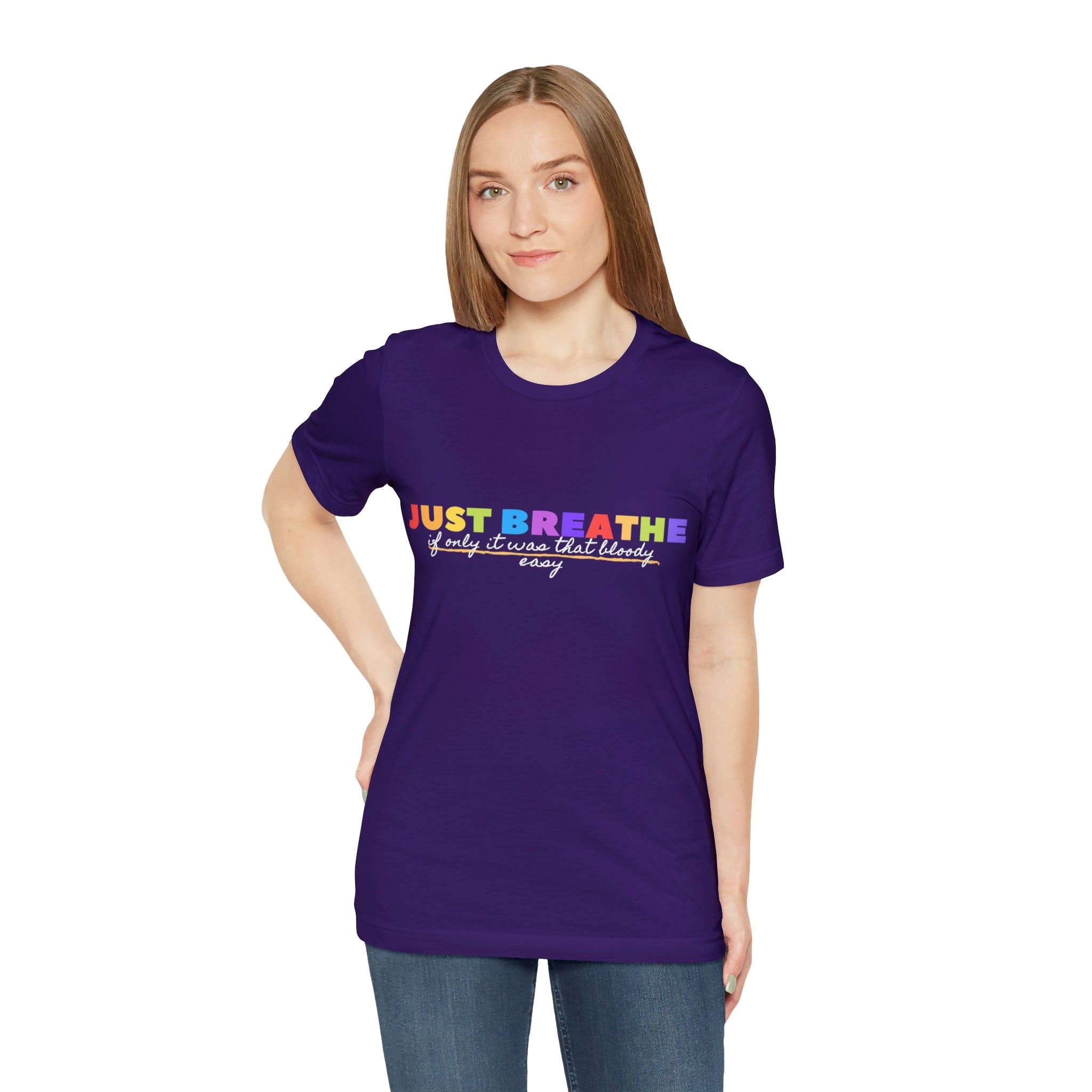 Just Breath If Only It Was That Bloody Easy - Unisex Jersey Short Sleeve Tee