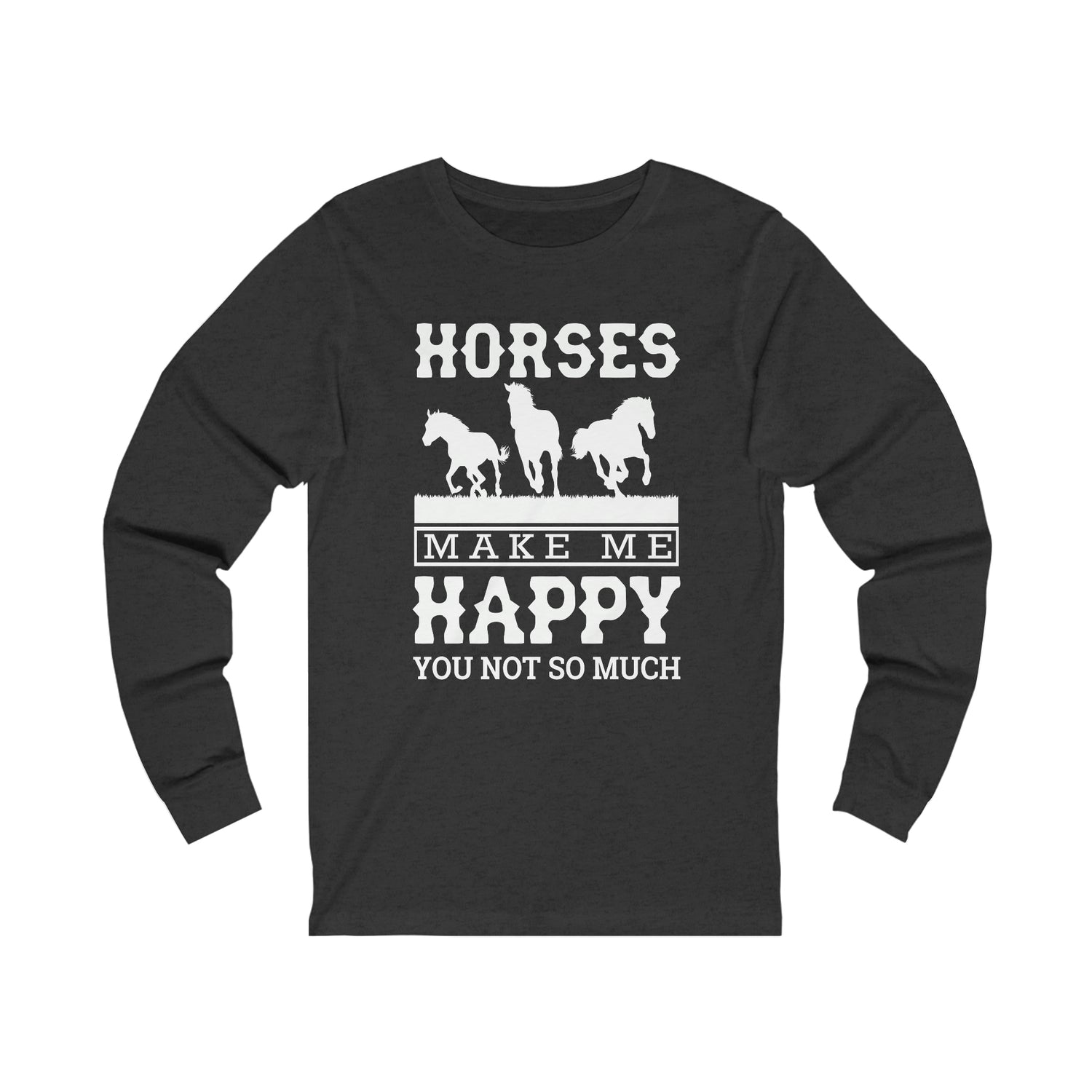 Horses Make Me Happy - Unisex Jersey Long Sleeve Tee