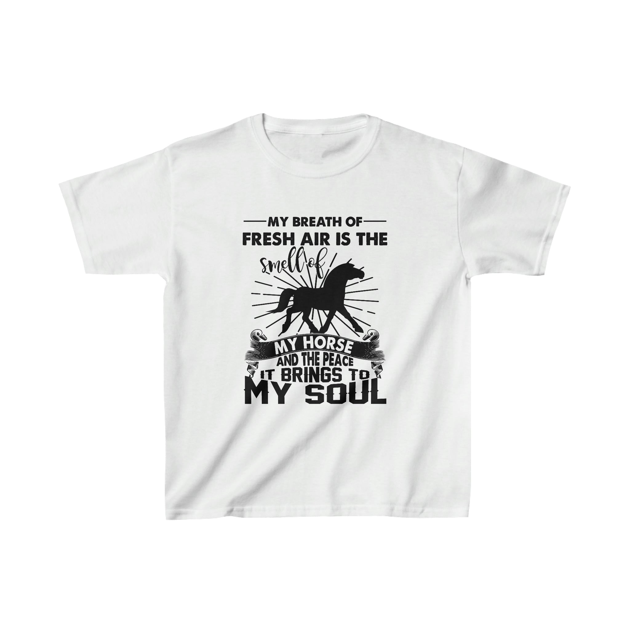 My Breath Of Fresh Air Is The Smell Of My Horse - Kid&