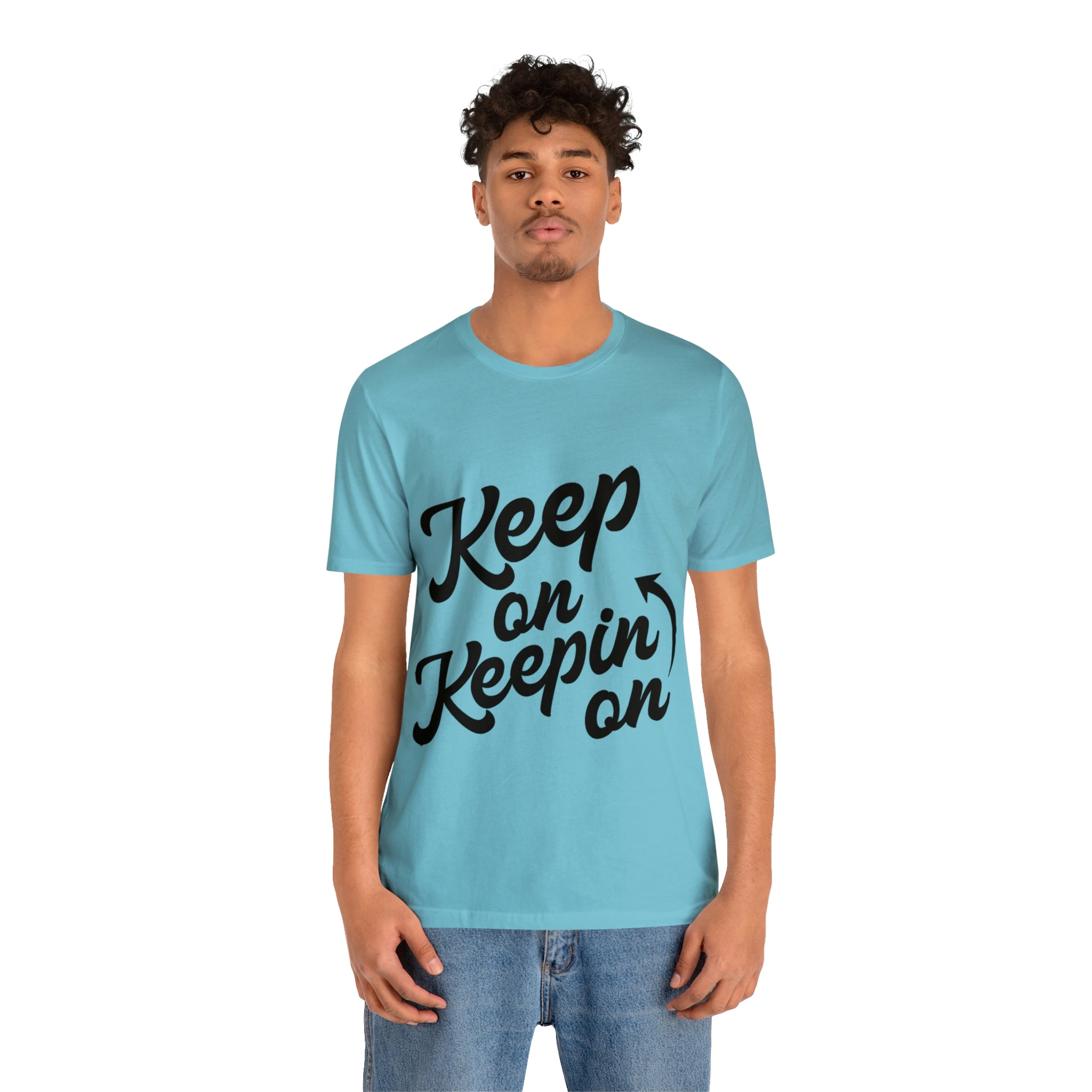 Keep On Keepin On - Unisex Jersey Short Sleeve Tee