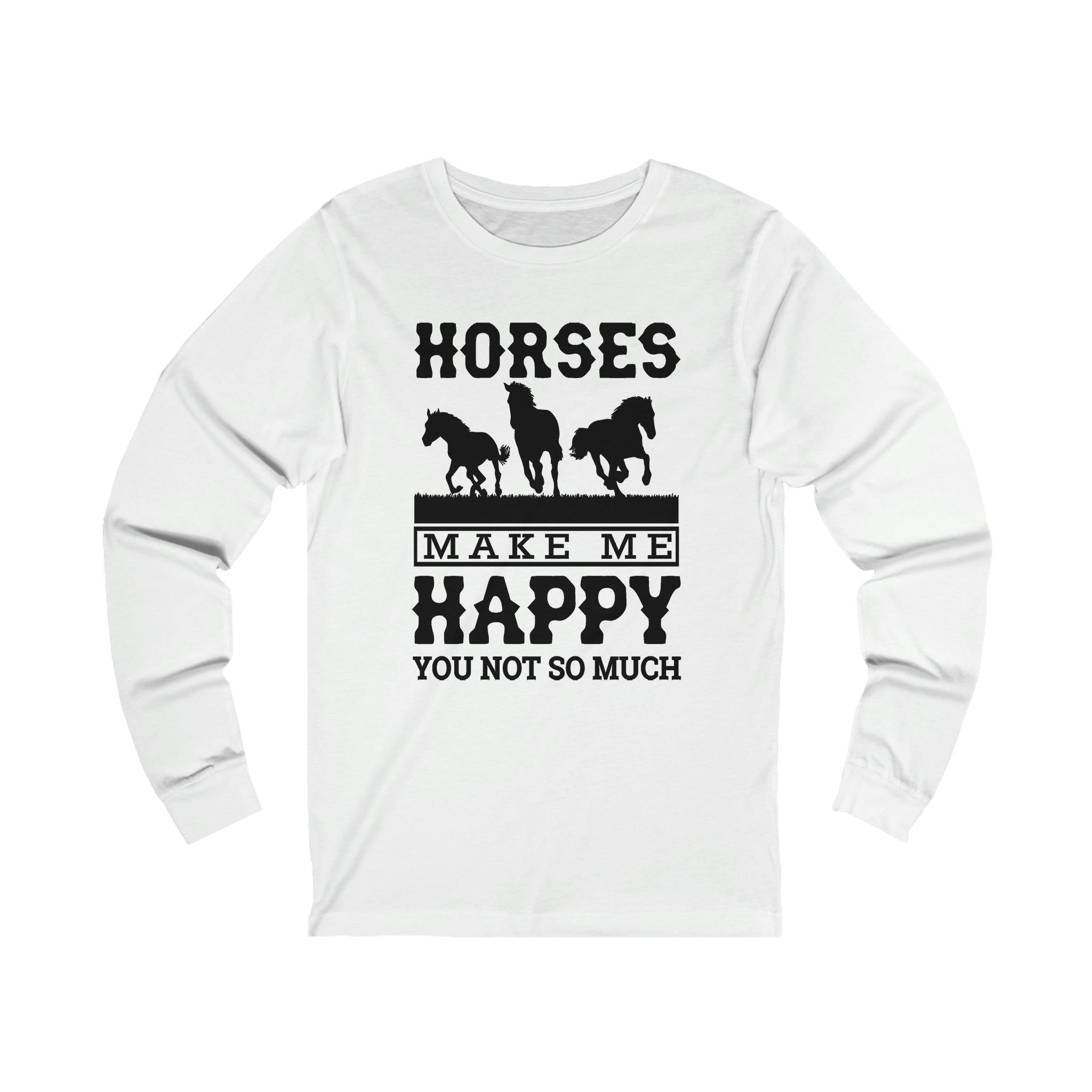 Horses Make Me Happy - Unisex Jersey Long Sleeve Tee