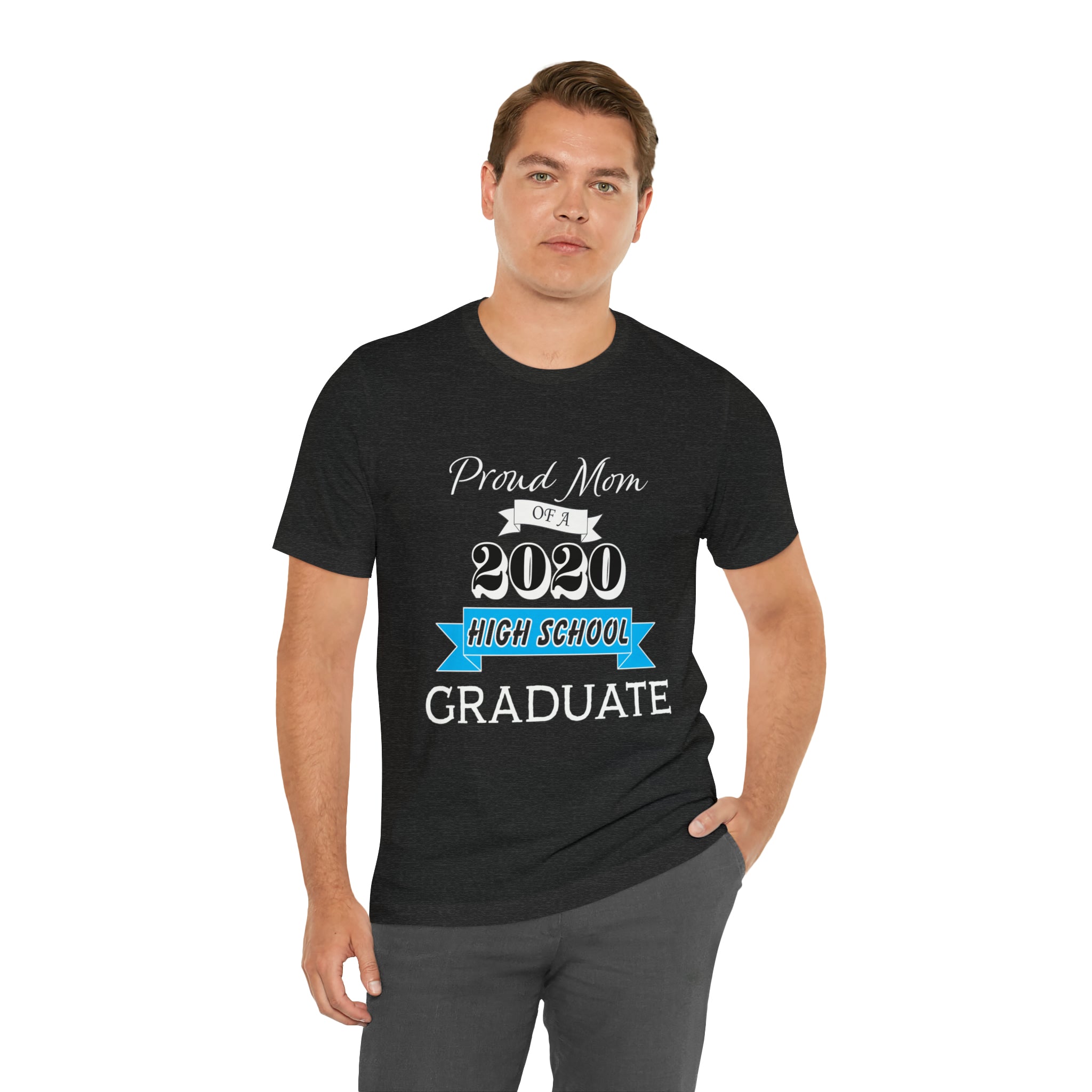 Proud Mom of a High School Graduate! Class Year Customizable - Unisex Jersey Short Sleeve Tee