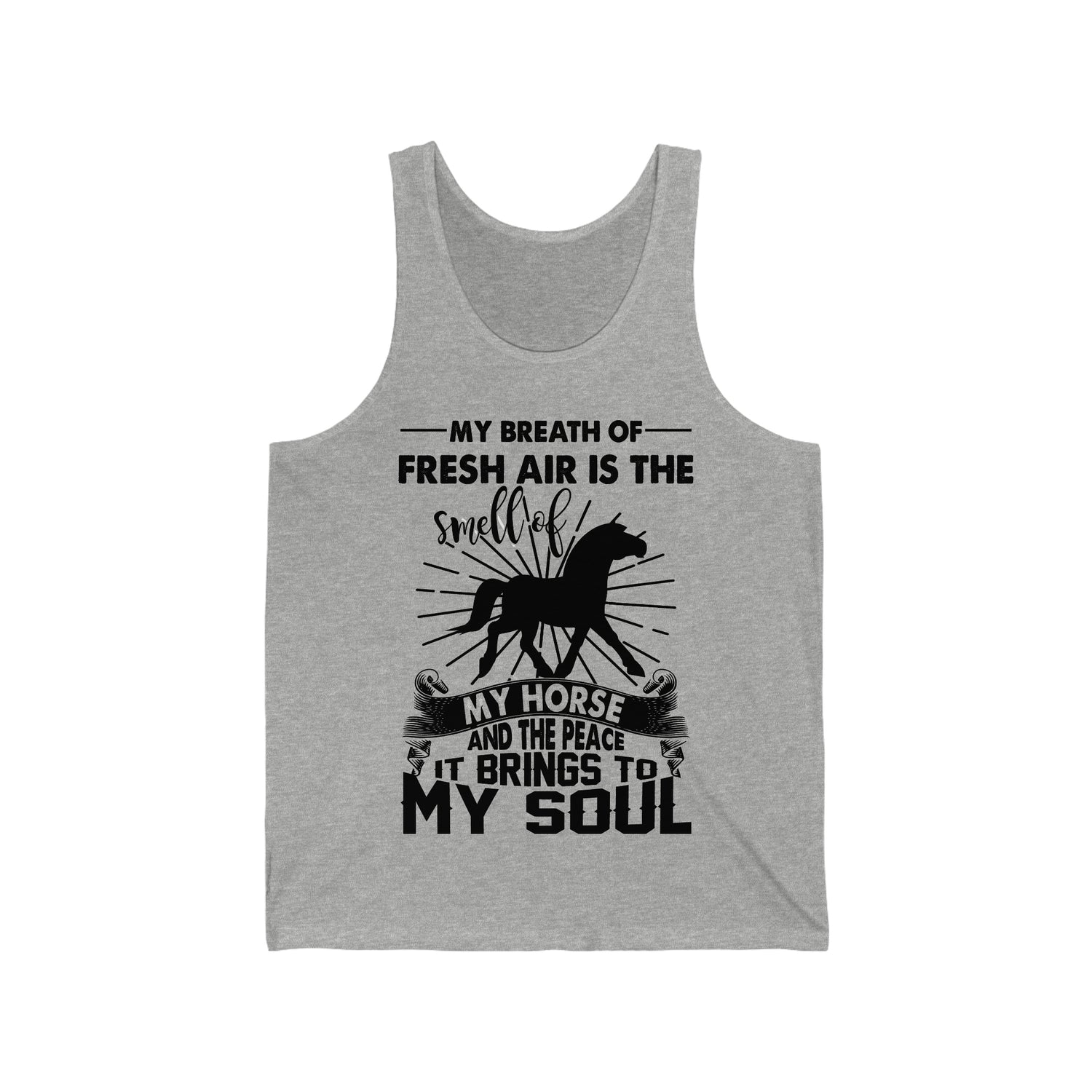 My Breath Of Fresh Air Is The Smell Of My Horse  - Unisex Jersey Tank Top