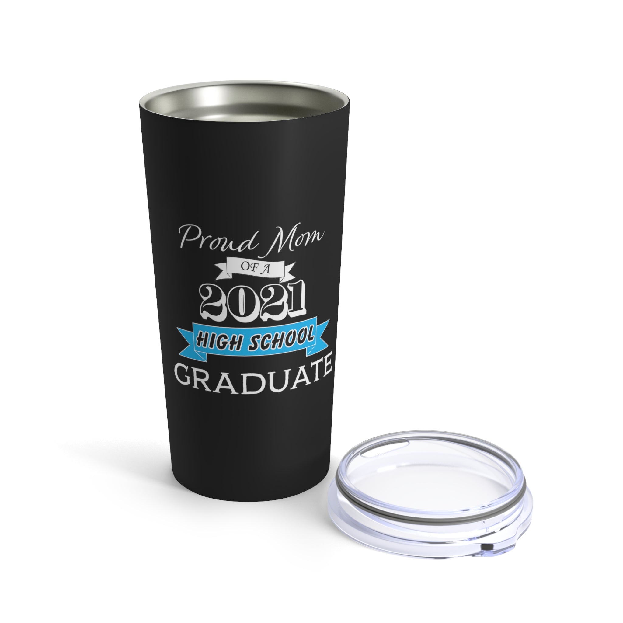 Proud Mom of a High School Graduate! Class Year Customizable - Tumbler 20oz